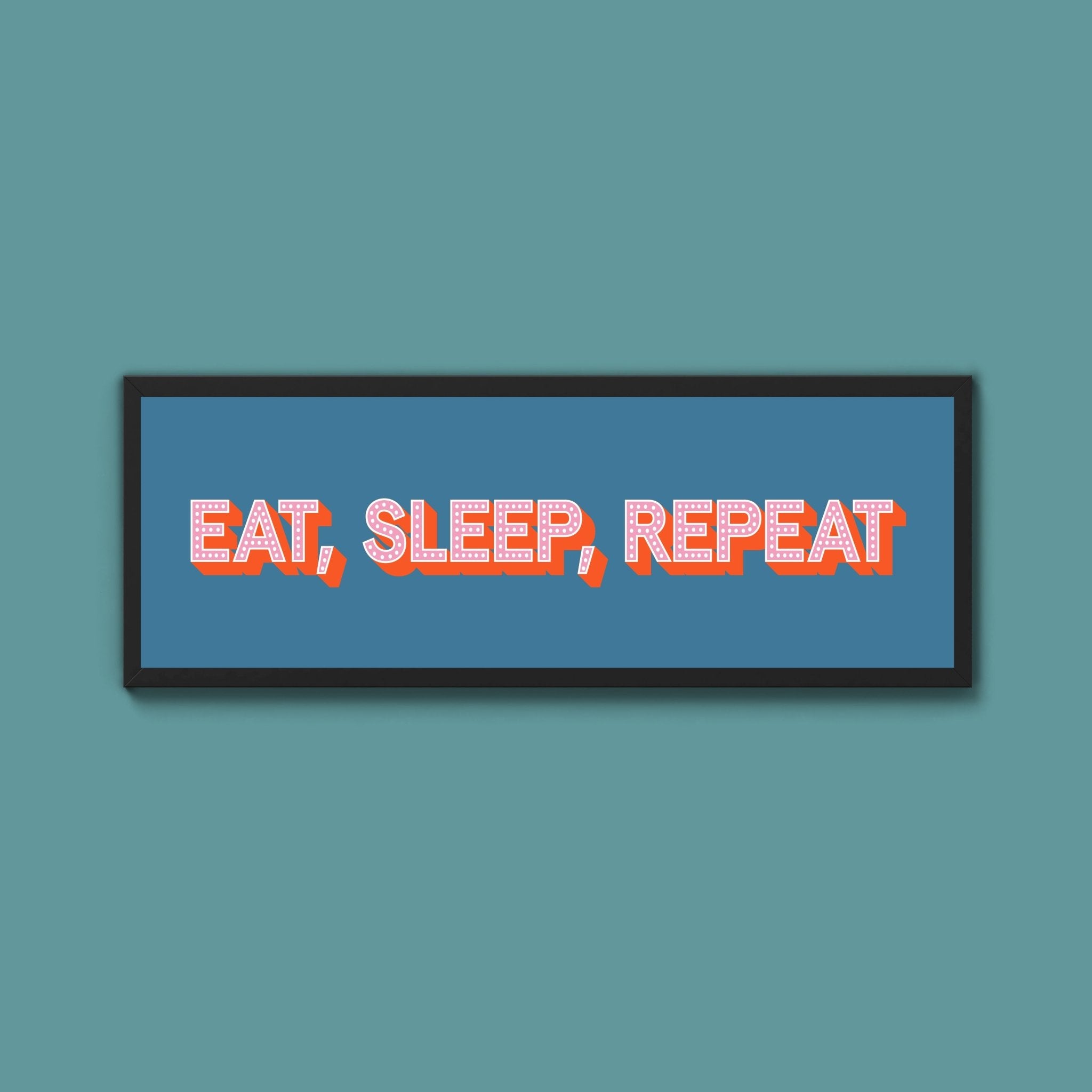 Eat, Sleep, Repeat Framed Print (New Style) - Above The Door