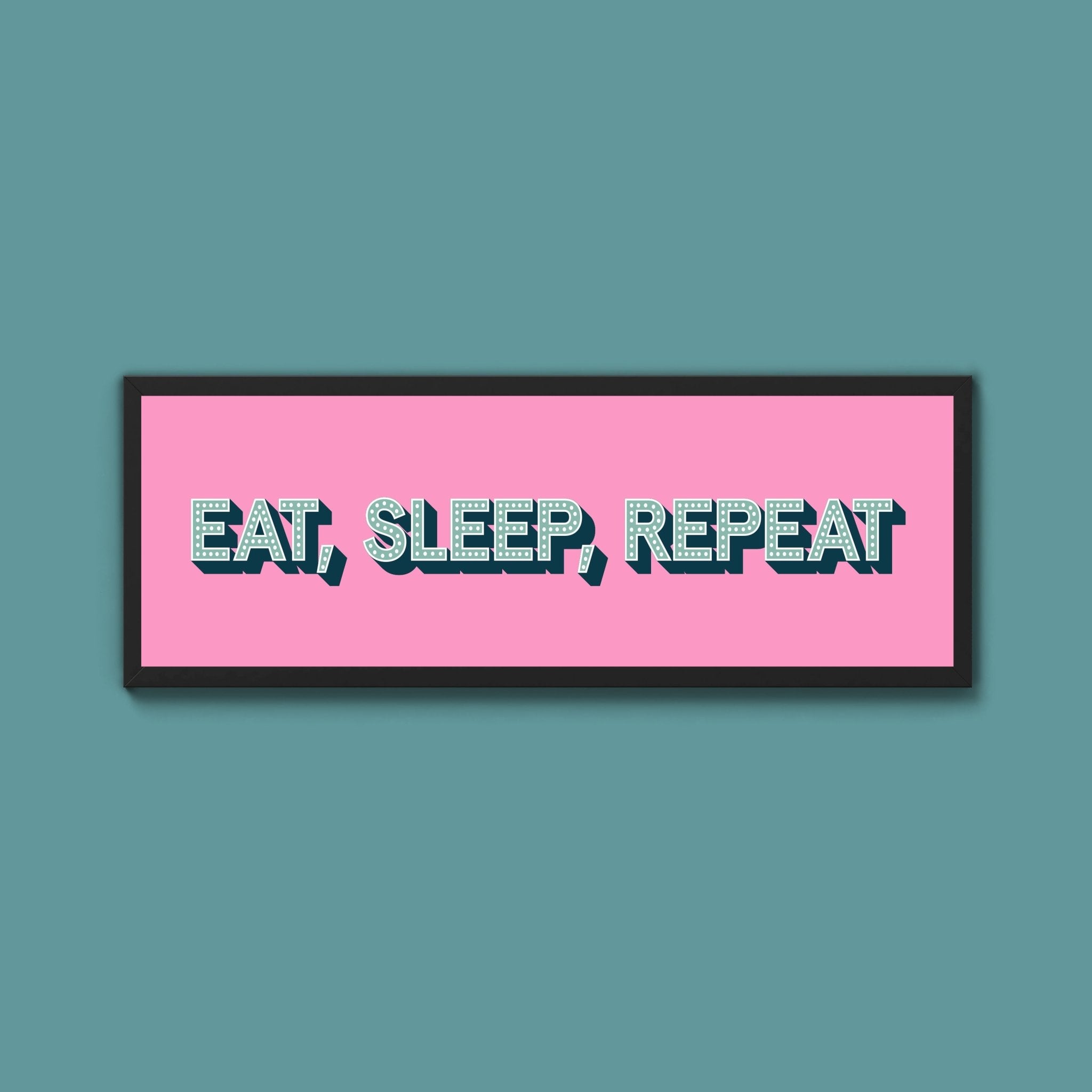 Eat, Sleep, Repeat Framed Print (New Style) - Above The Door