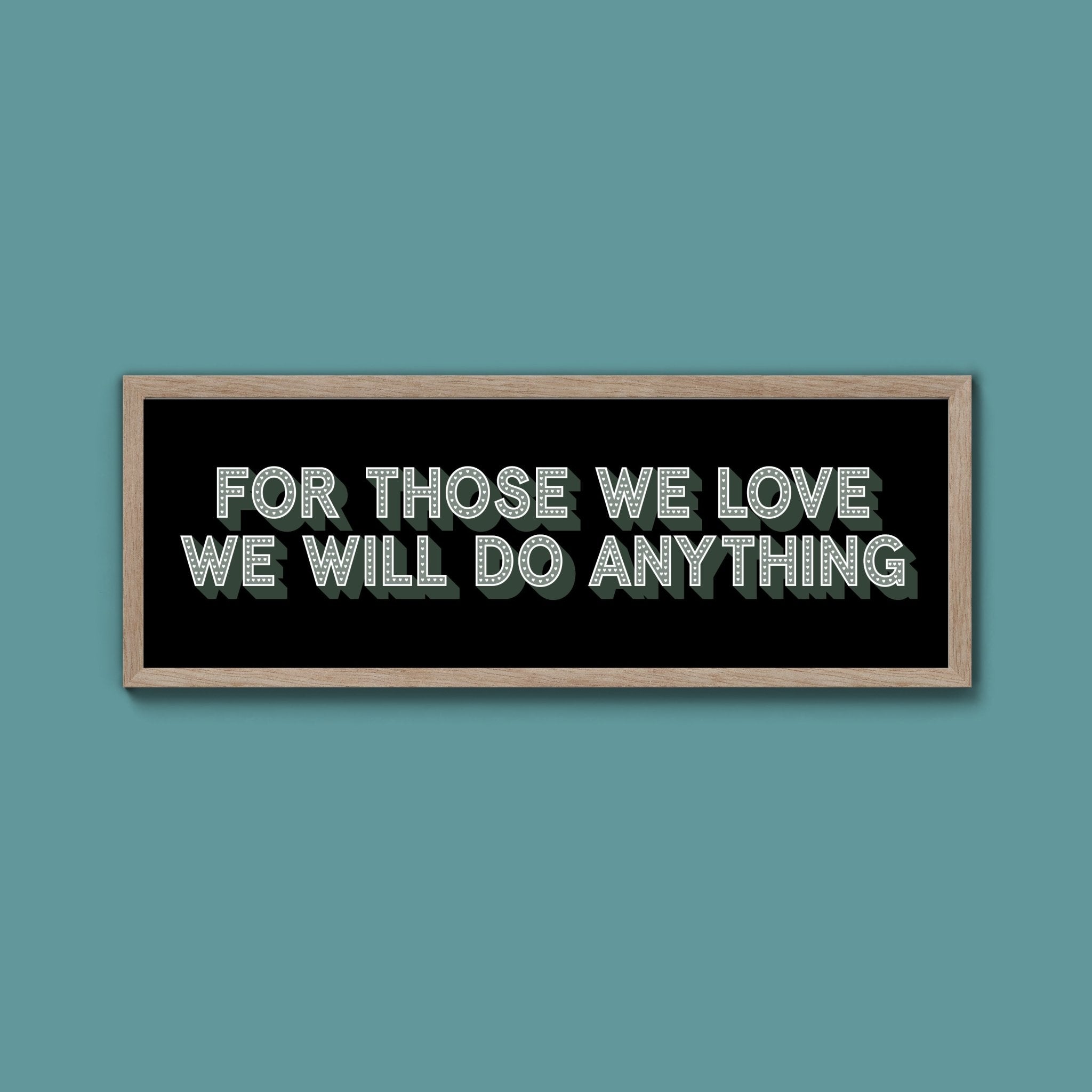 For Those We Love Framed Print (New Style) - Above The Door