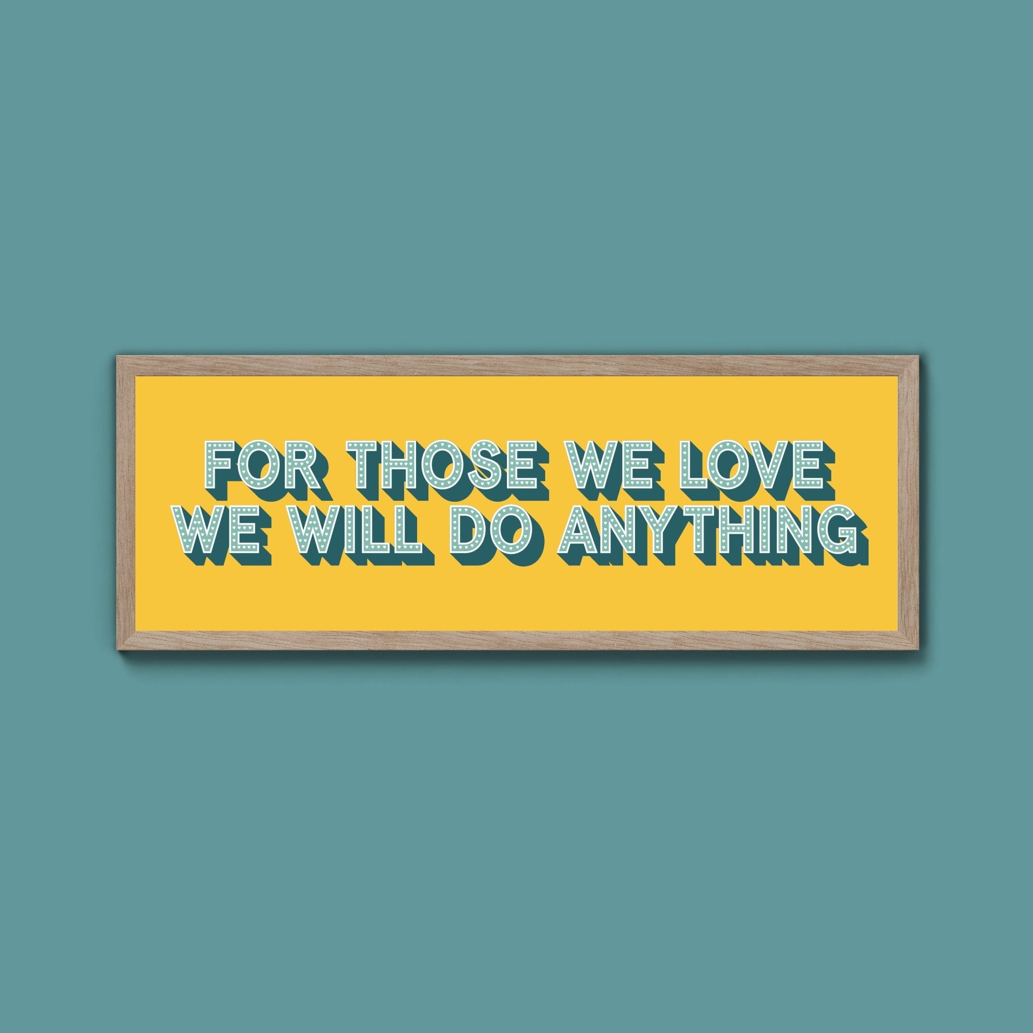 For Those We Love Framed Print (New Style) - Above The Door