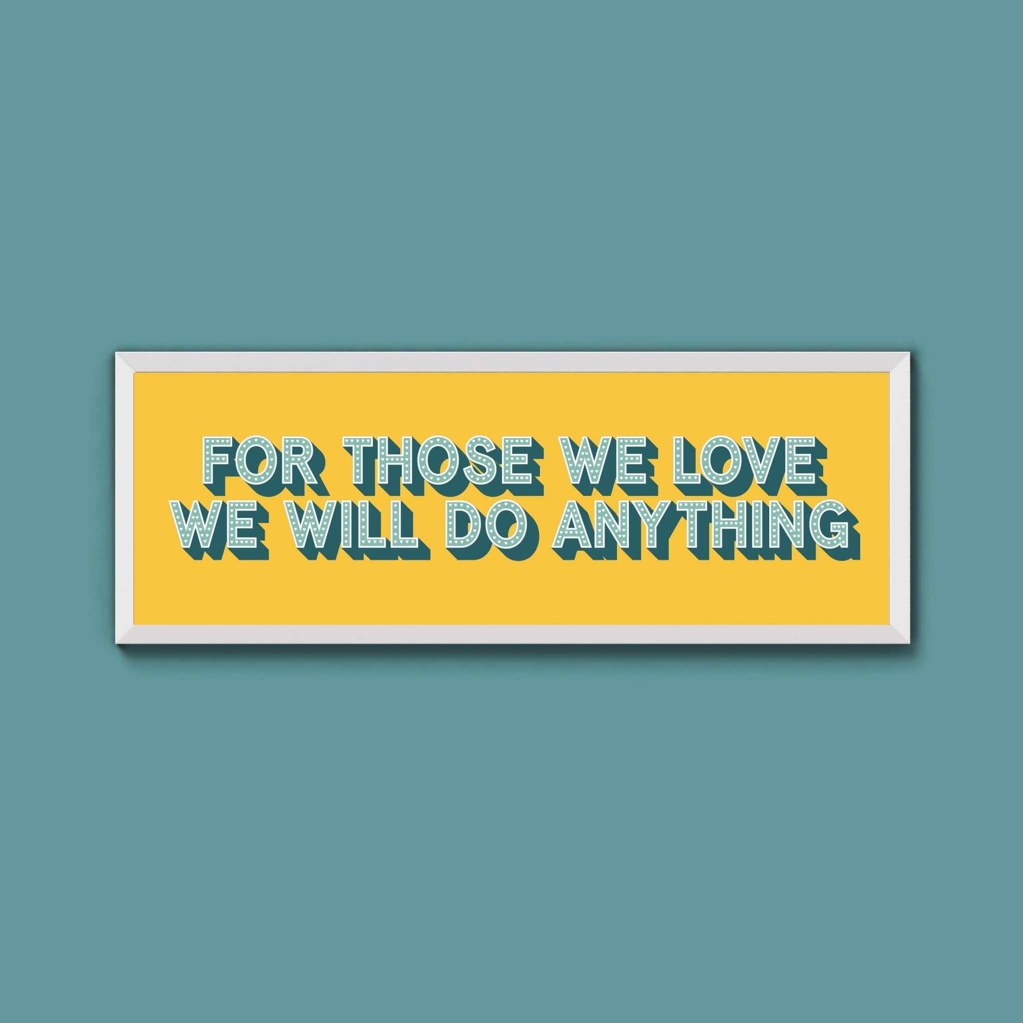 For Those We Love Framed Print (New Style) - Above The Door