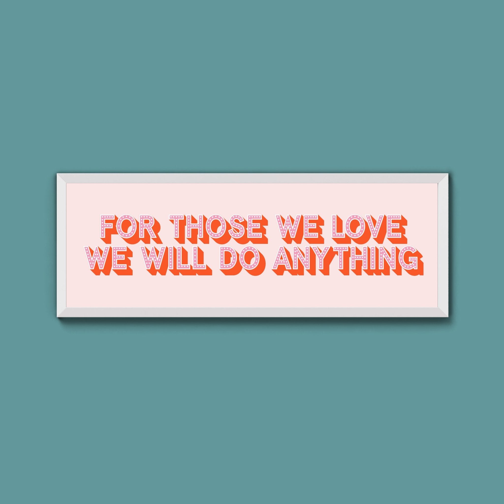 For Those We Love Framed Print (New Style) - Above The Door