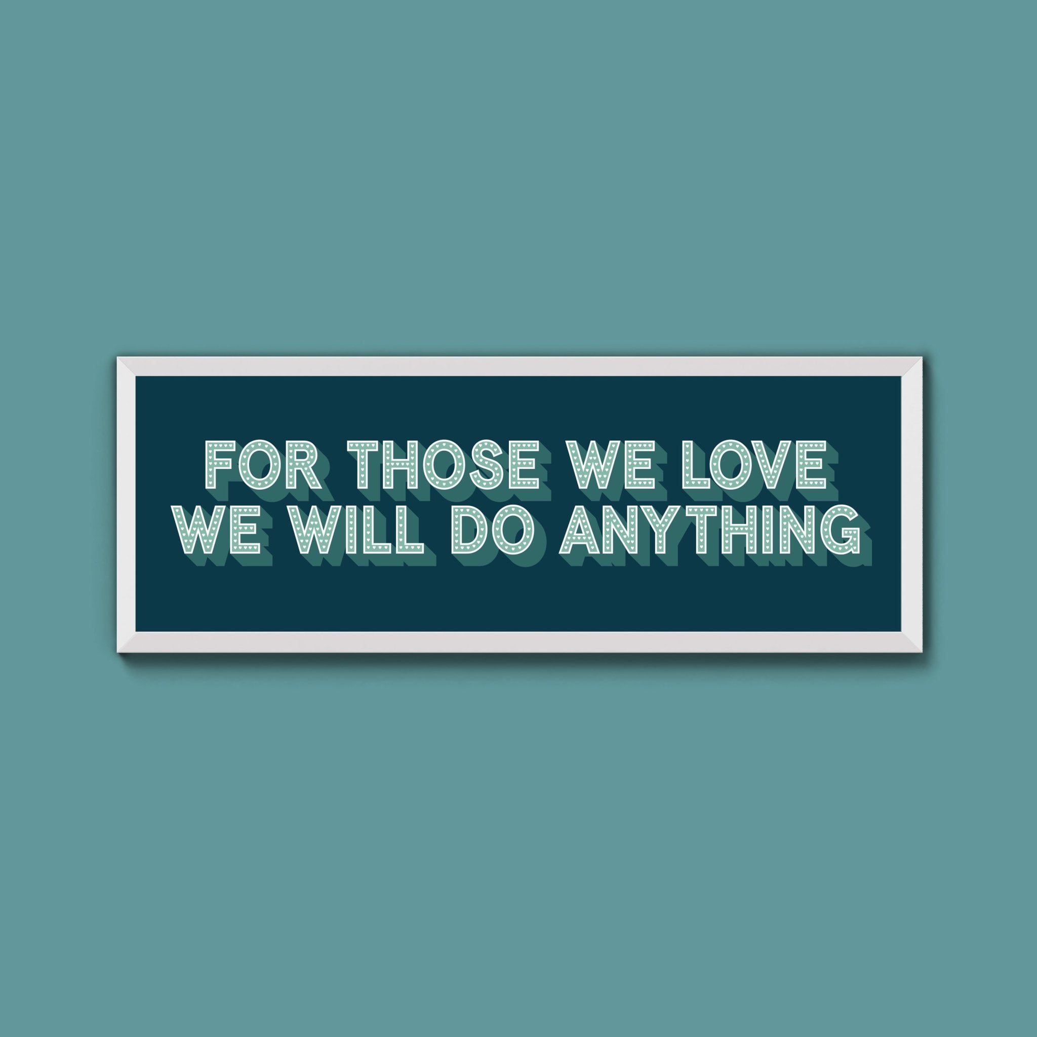 For Those We Love Framed Print (New Style) - Above The Door