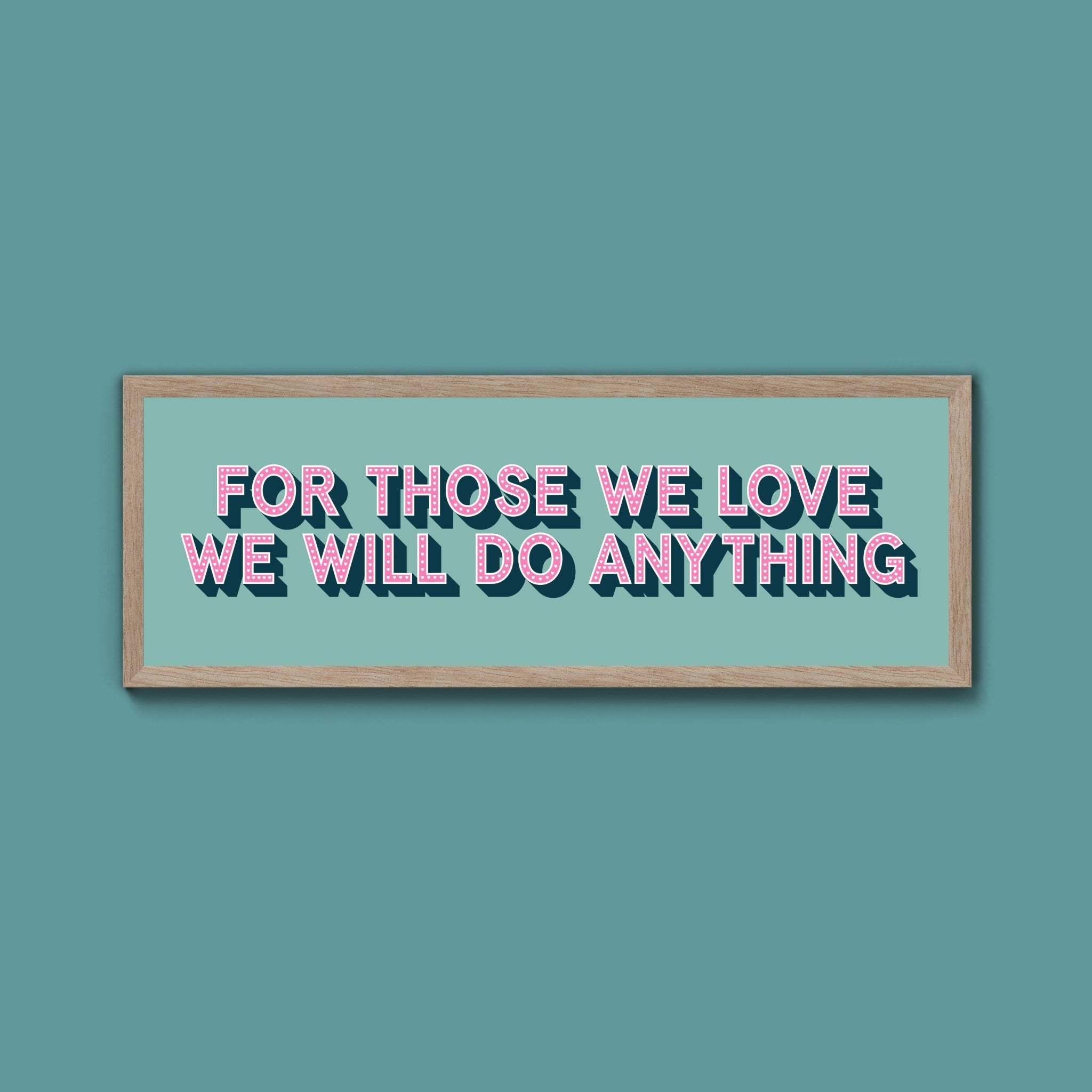 For Those We Love Framed Print (New Style) - Above The Door
