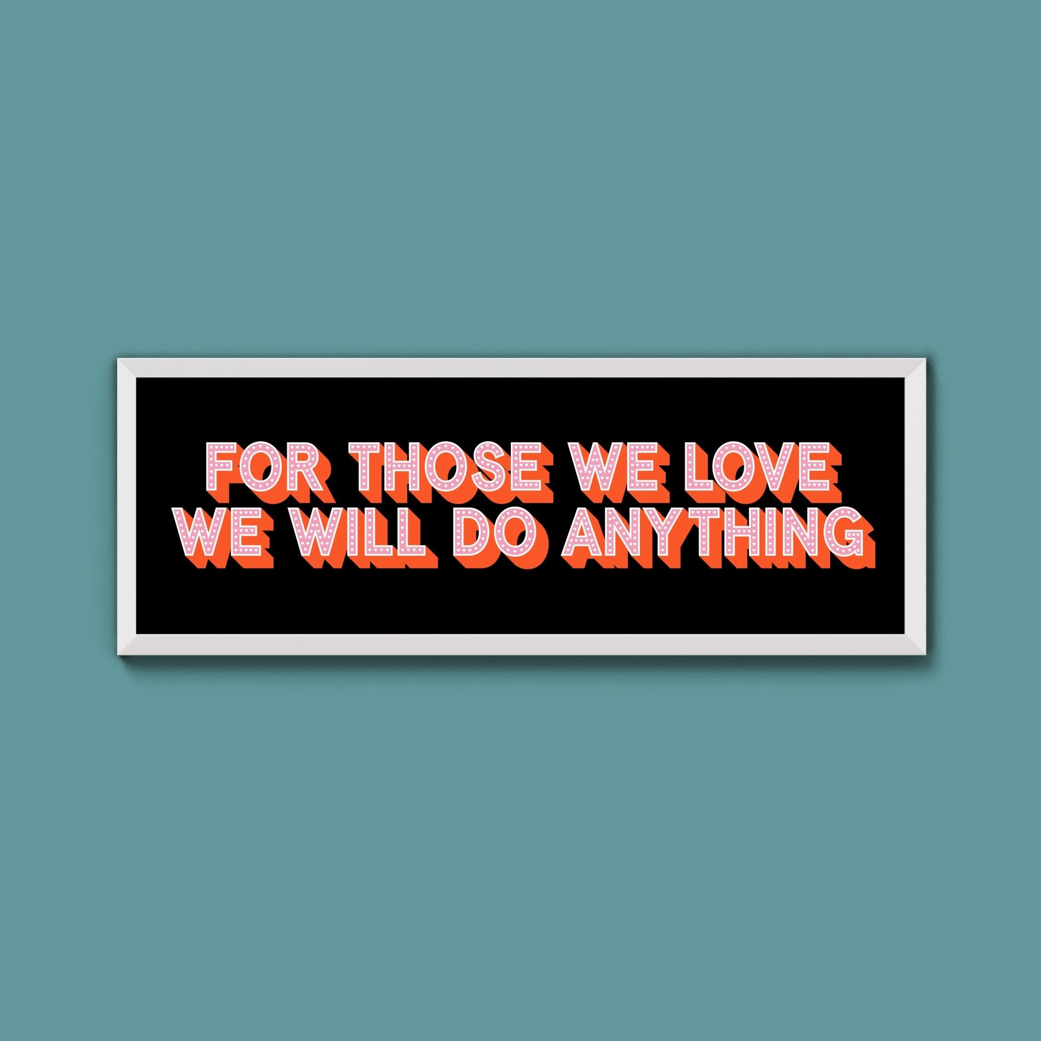 For Those We Love Framed Print (New Style) - Above The Door