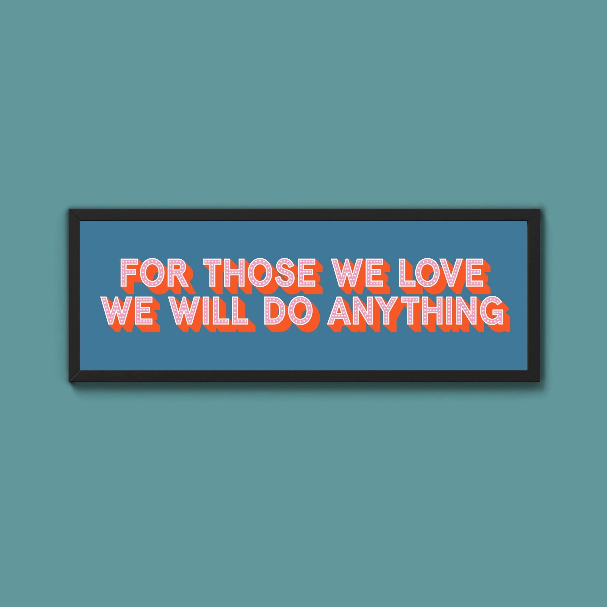 For Those We Love Framed Print (New Style) - Above The Door