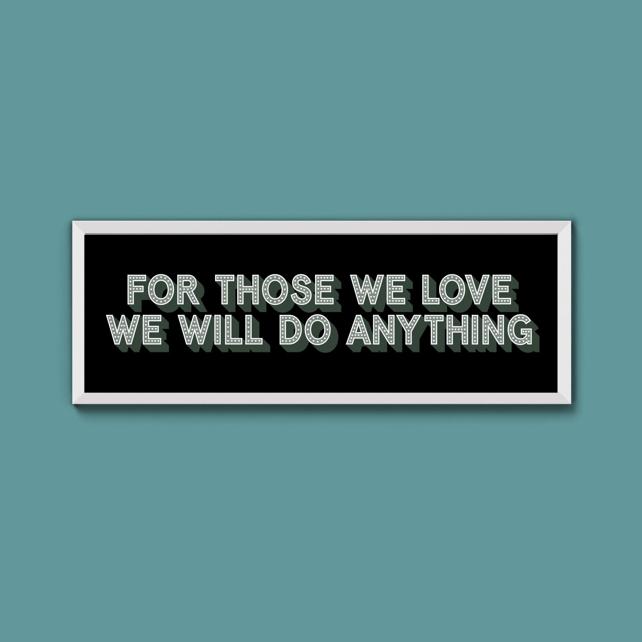 For Those We Love Framed Print (New Style) - Above The Door
