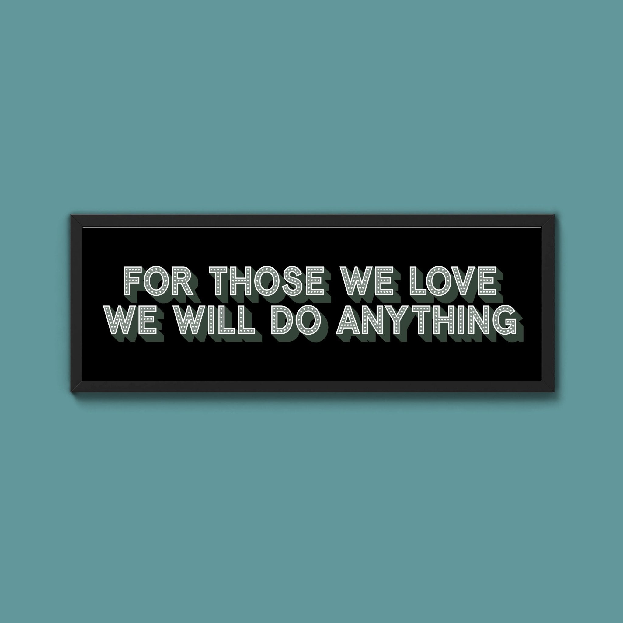 For Those We Love Framed Print (New Style) - Above The Door