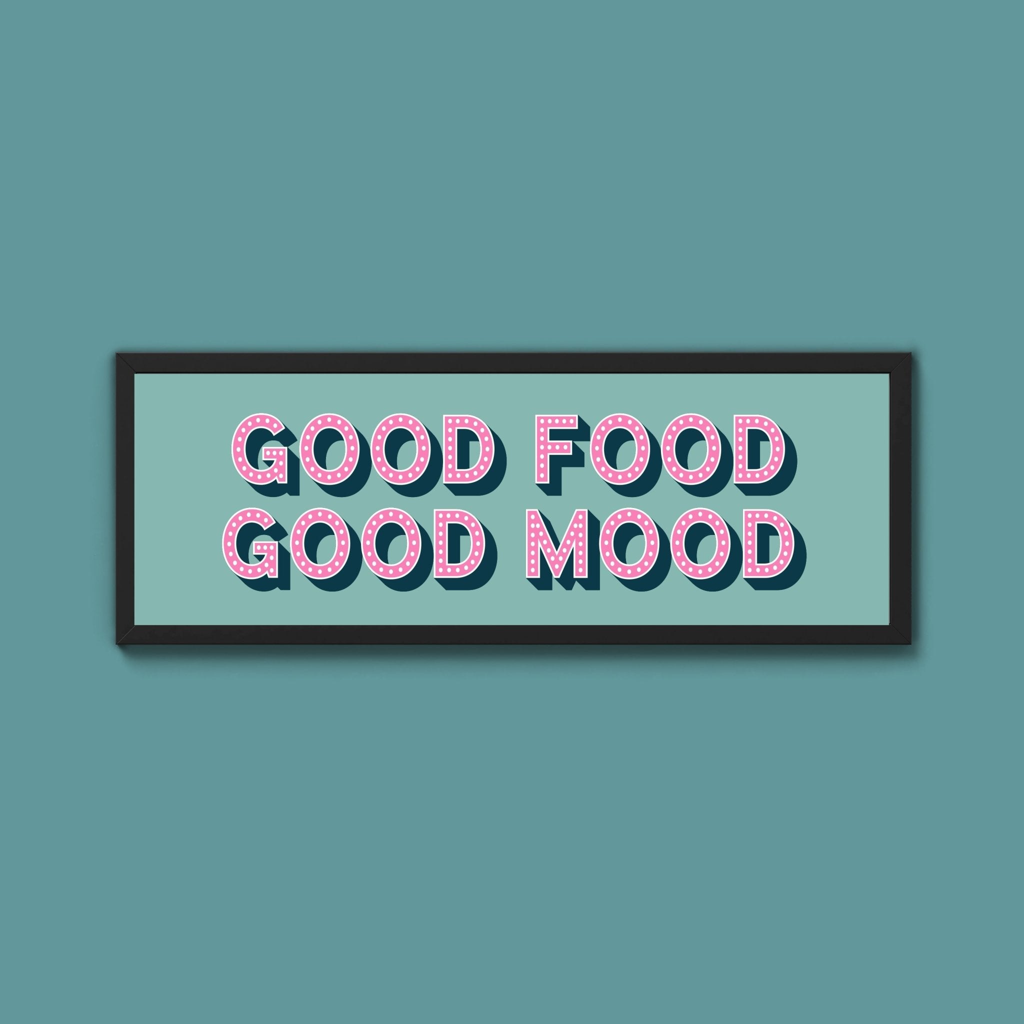 Good Food Good Mood Framed Print (New Style) - Above The Door