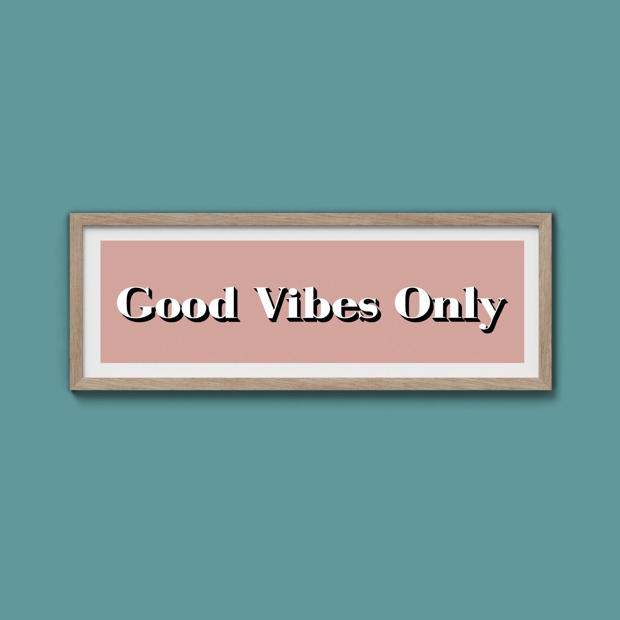 Good Vibes Only Print - Above The Door