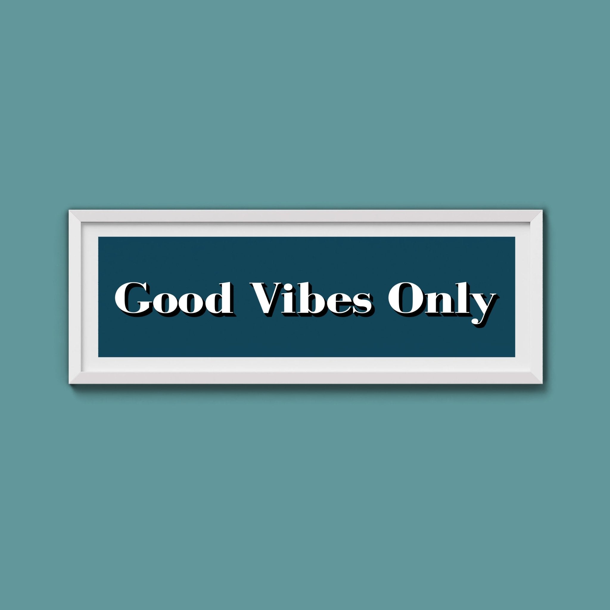 Good Vibes Only Print - Above The Door