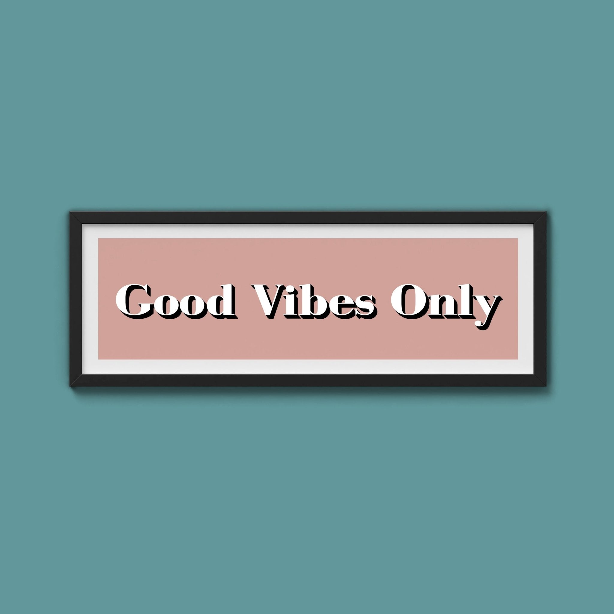 Good Vibes Only Print - Above The Door
