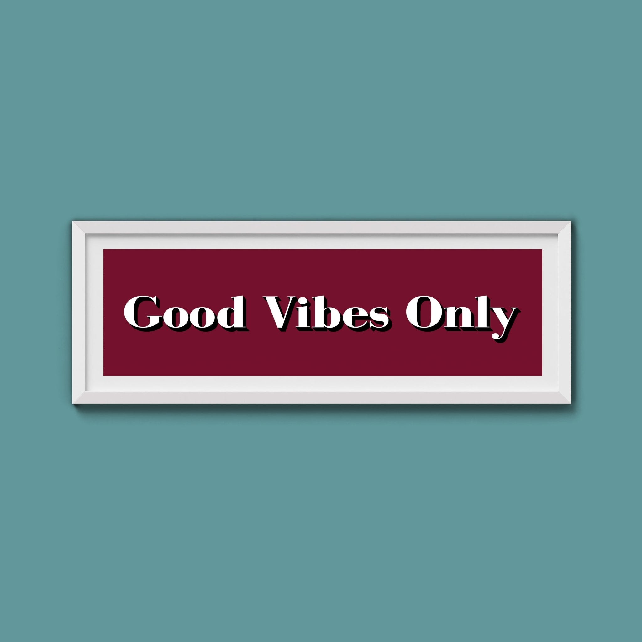Good Vibes Only Print - Above The Door