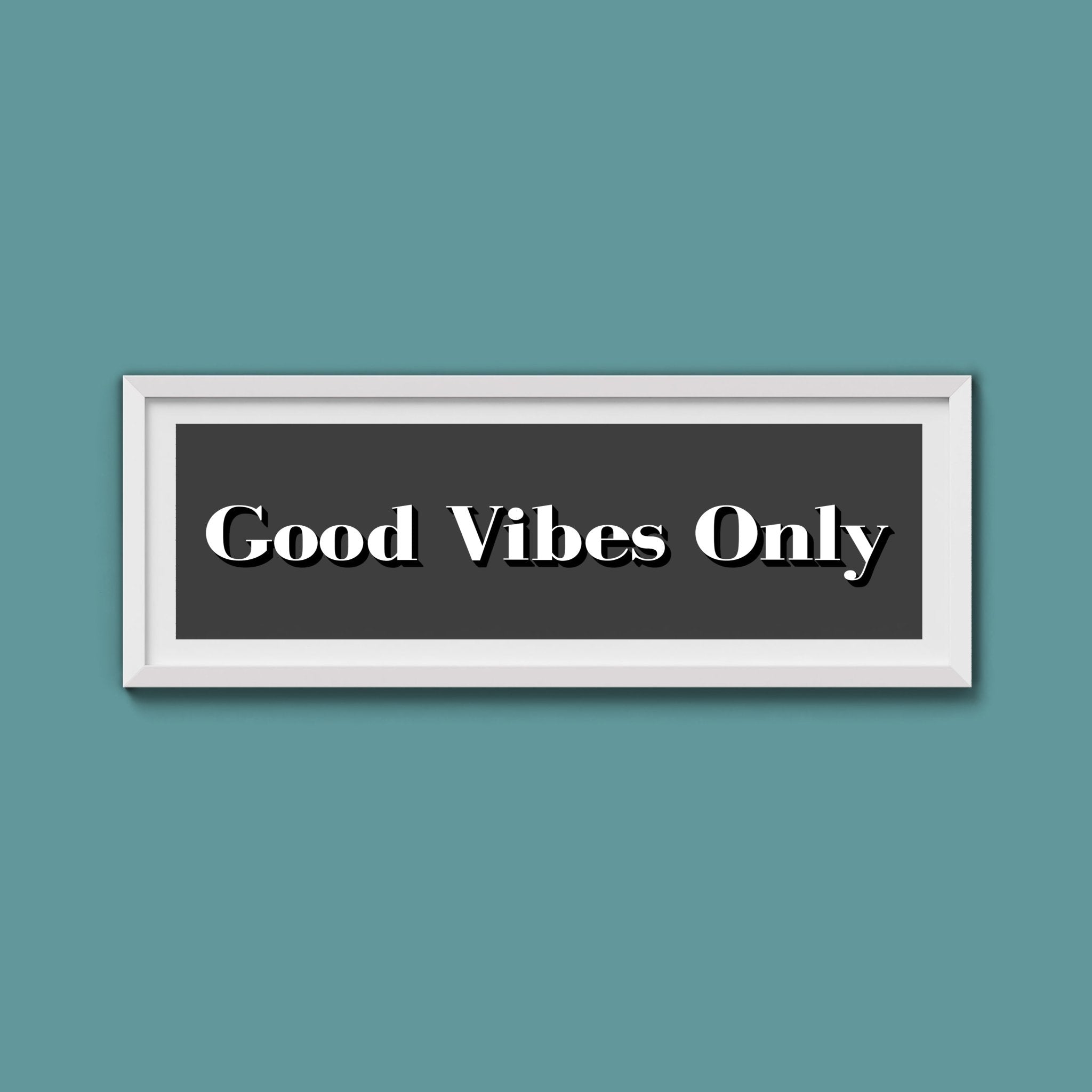 Good Vibes Only Print - Above The Door