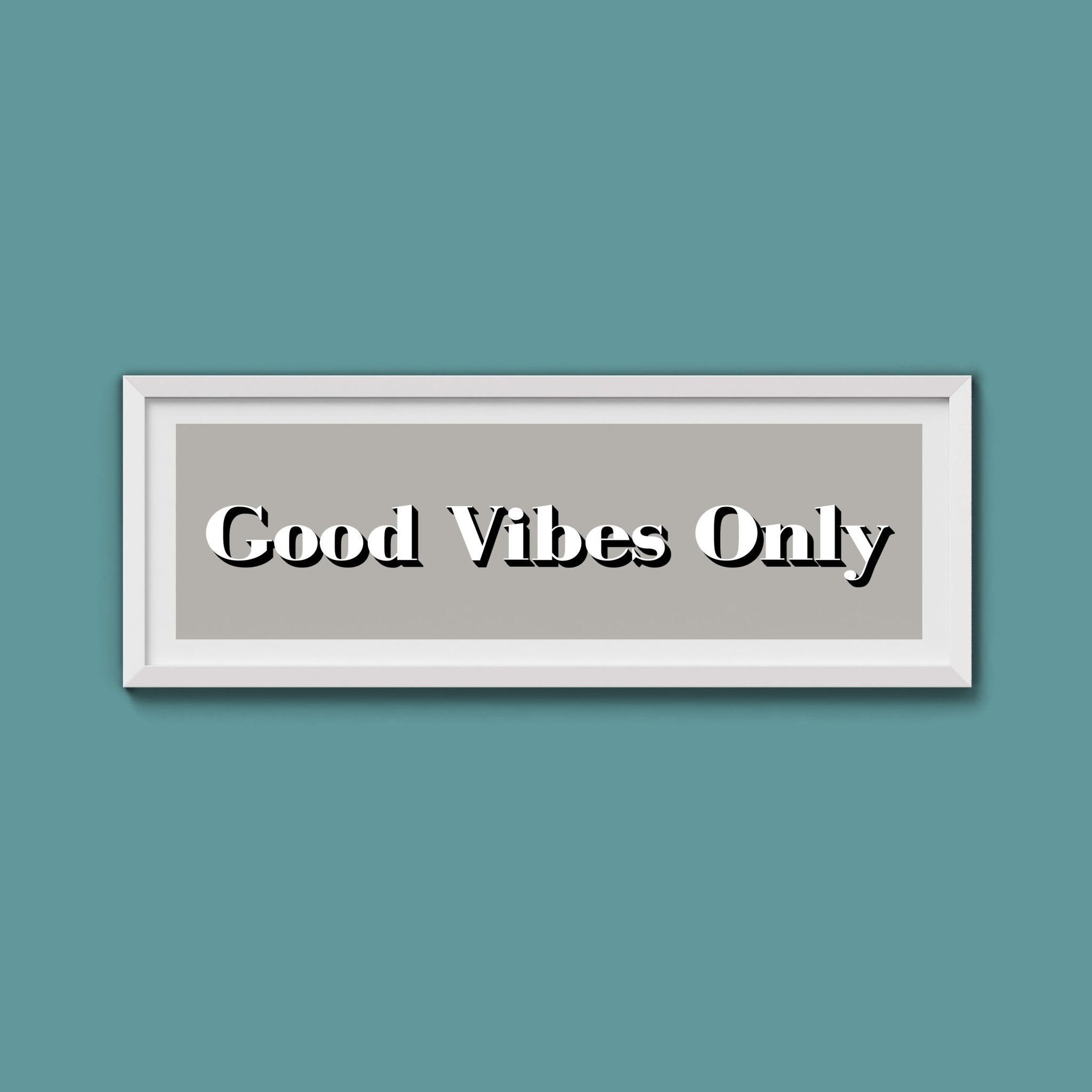 Good Vibes Only Print - Above The Door