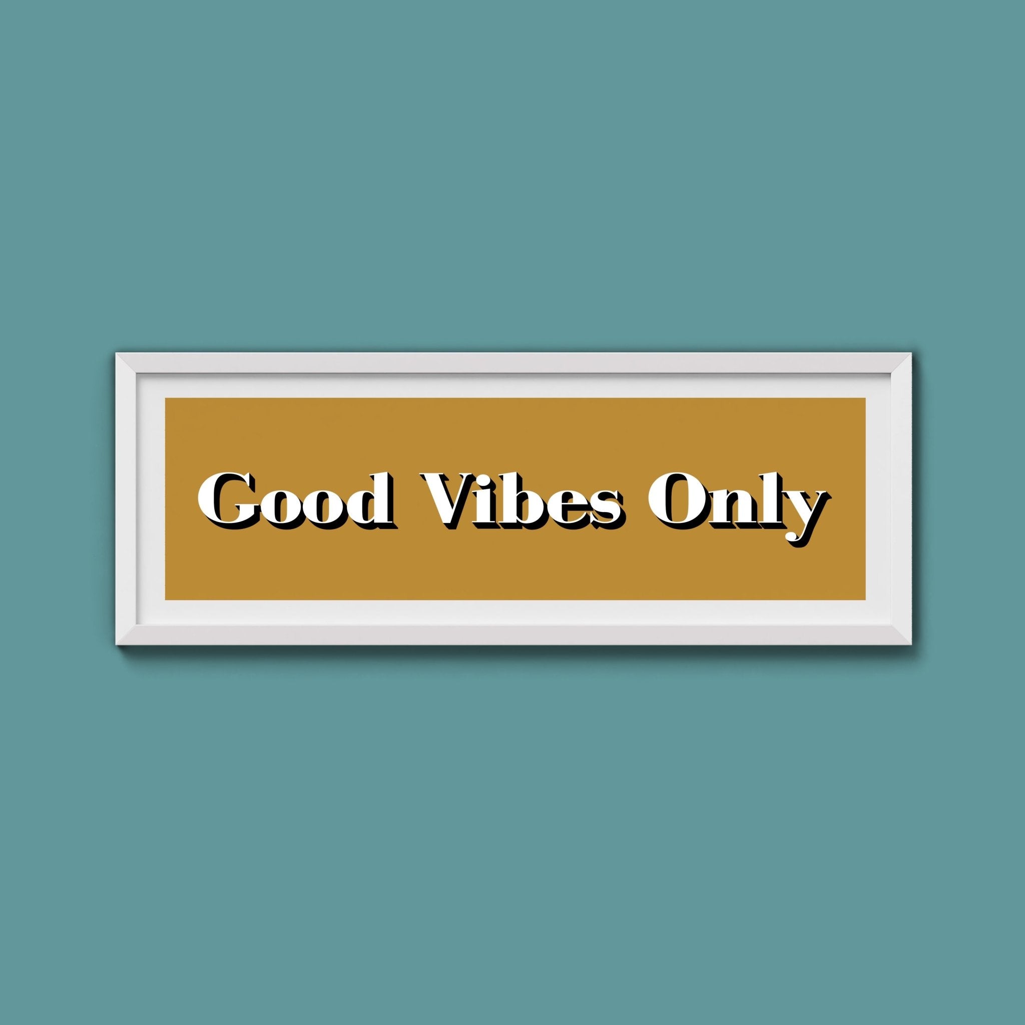 Good Vibes Only Print - Above The Door