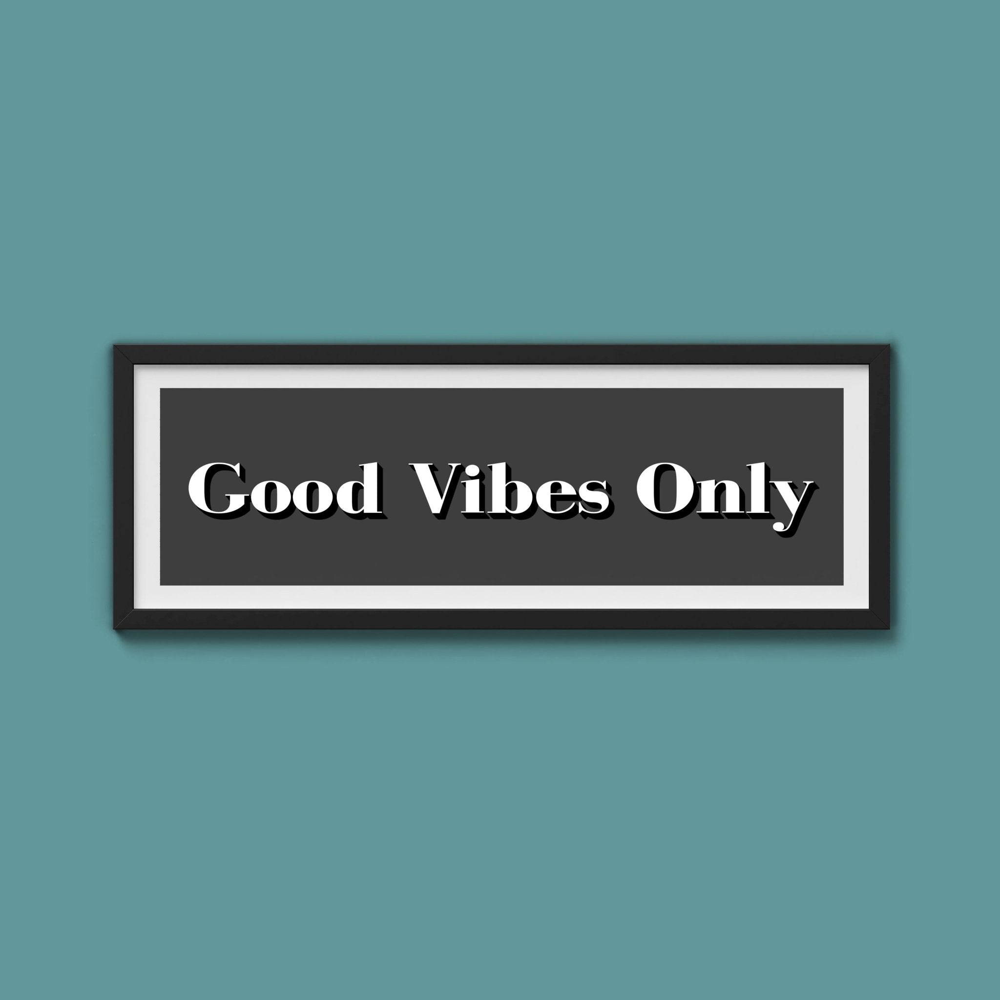 Good Vibes Only Print - Above The Door