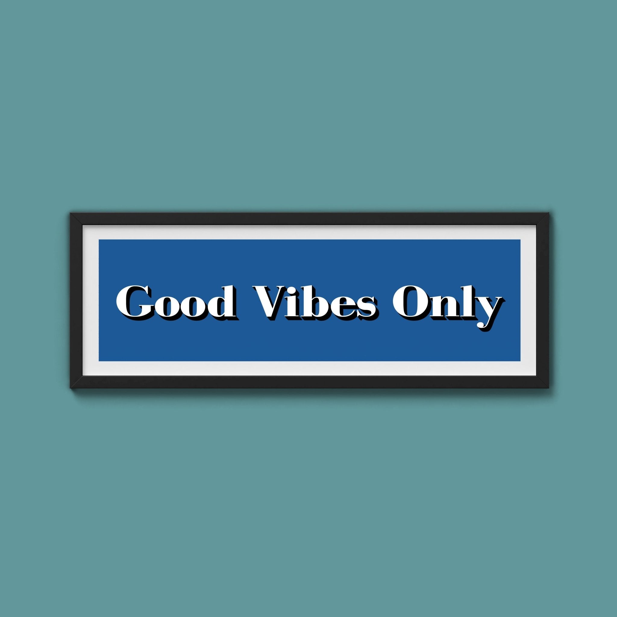 Good Vibes Only Print - Above The Door