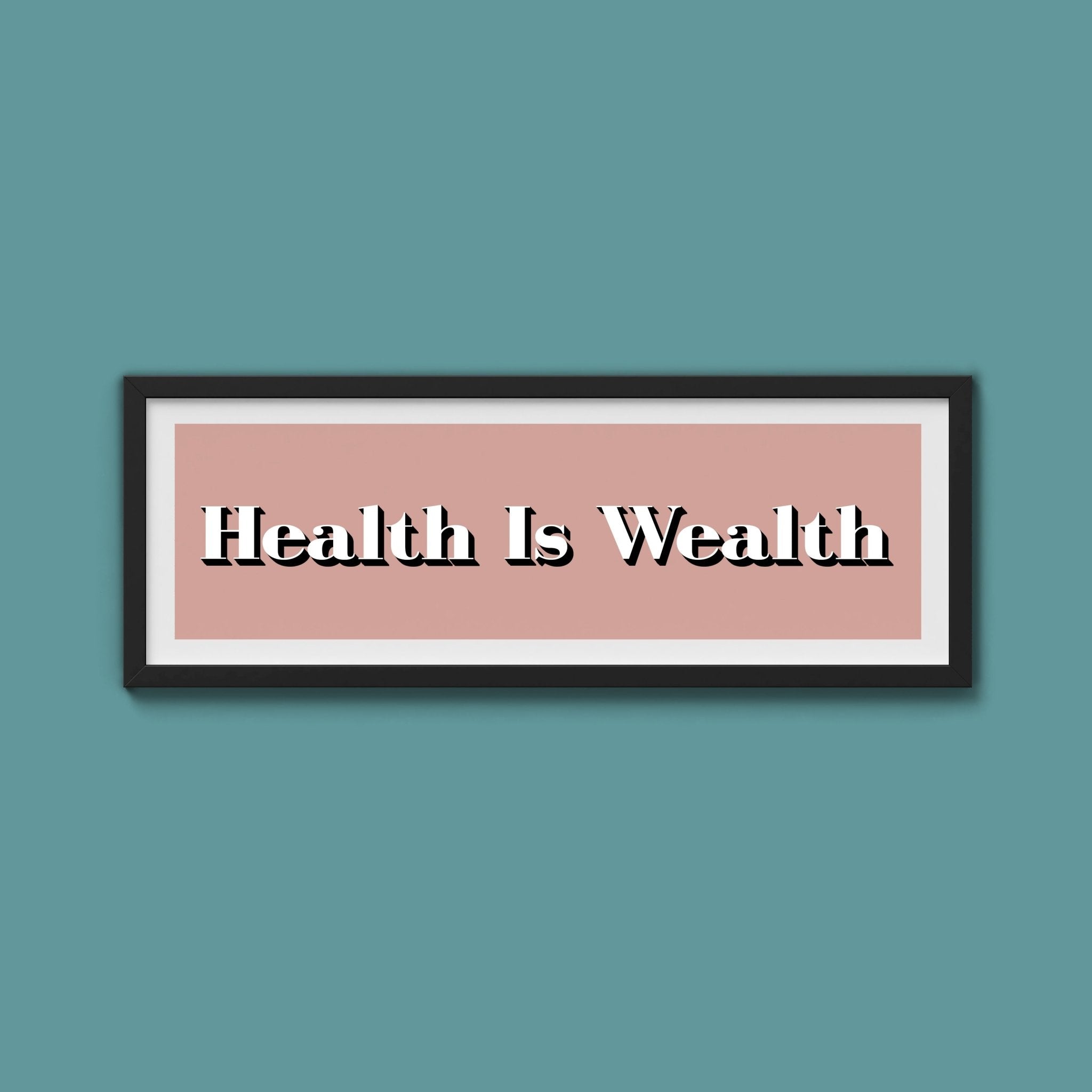Health Is Wealth Print - Above The Door
