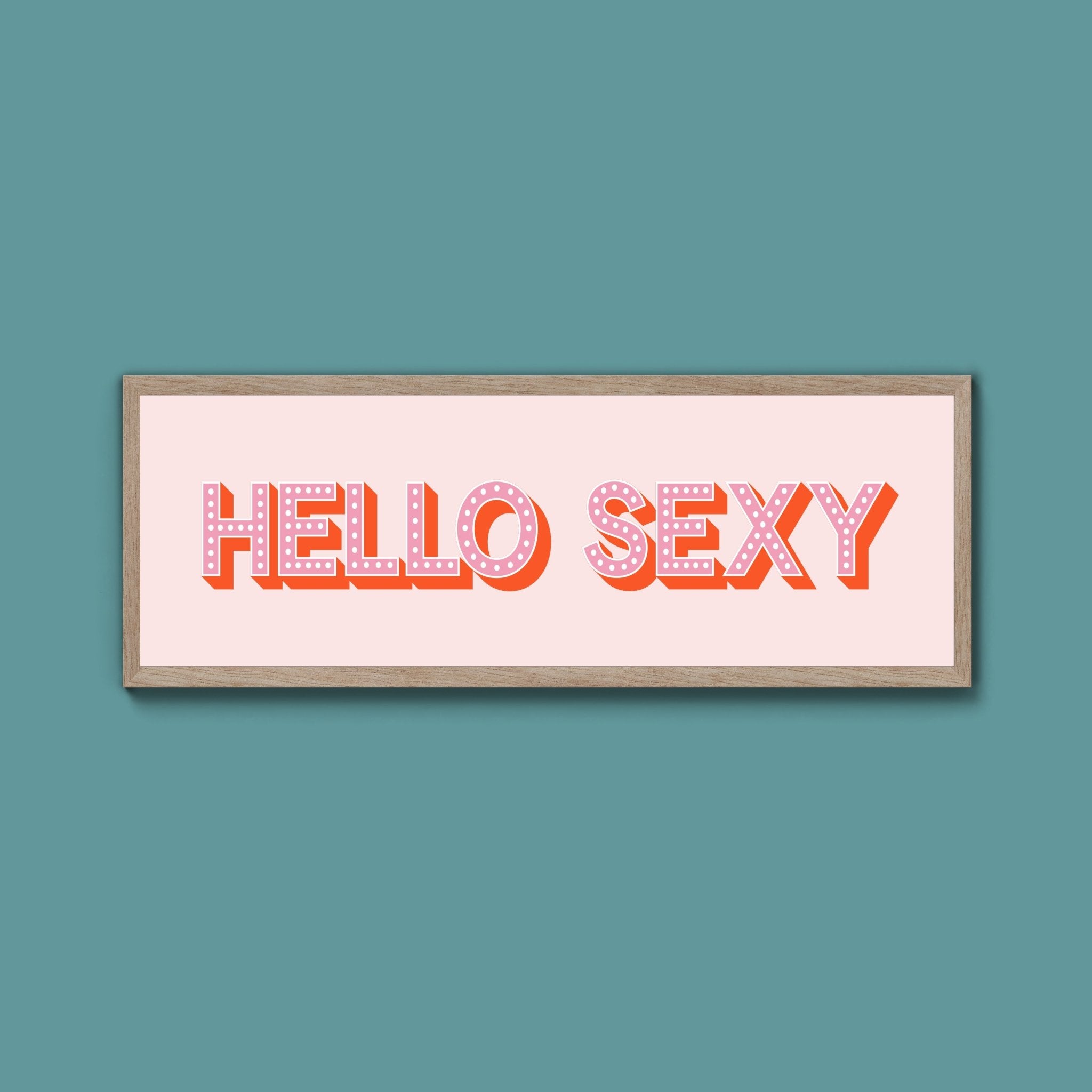 Hello Sexy Framed Print (New Style) - Above The Door