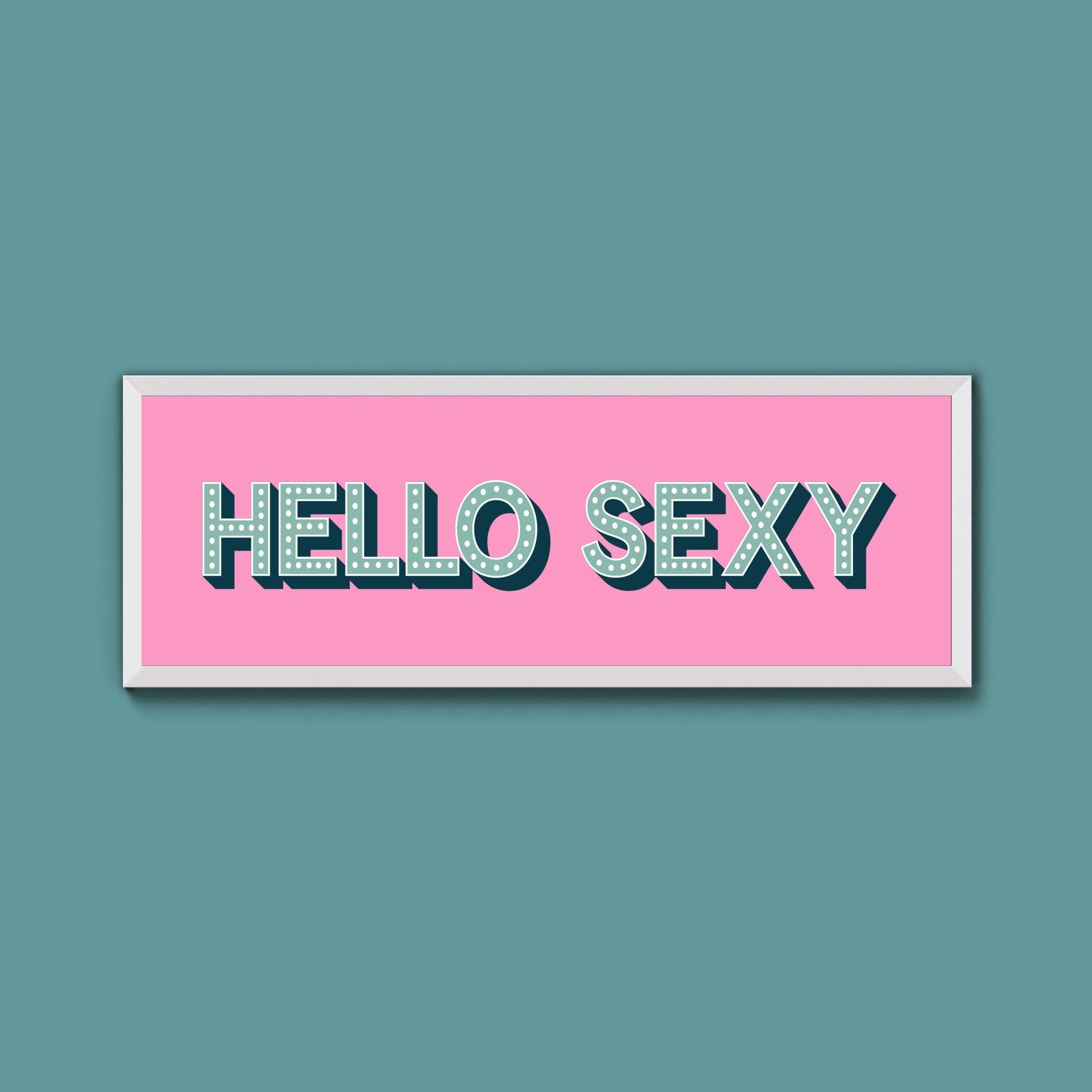 Hello Sexy Framed Print (New Style) - Above The Door