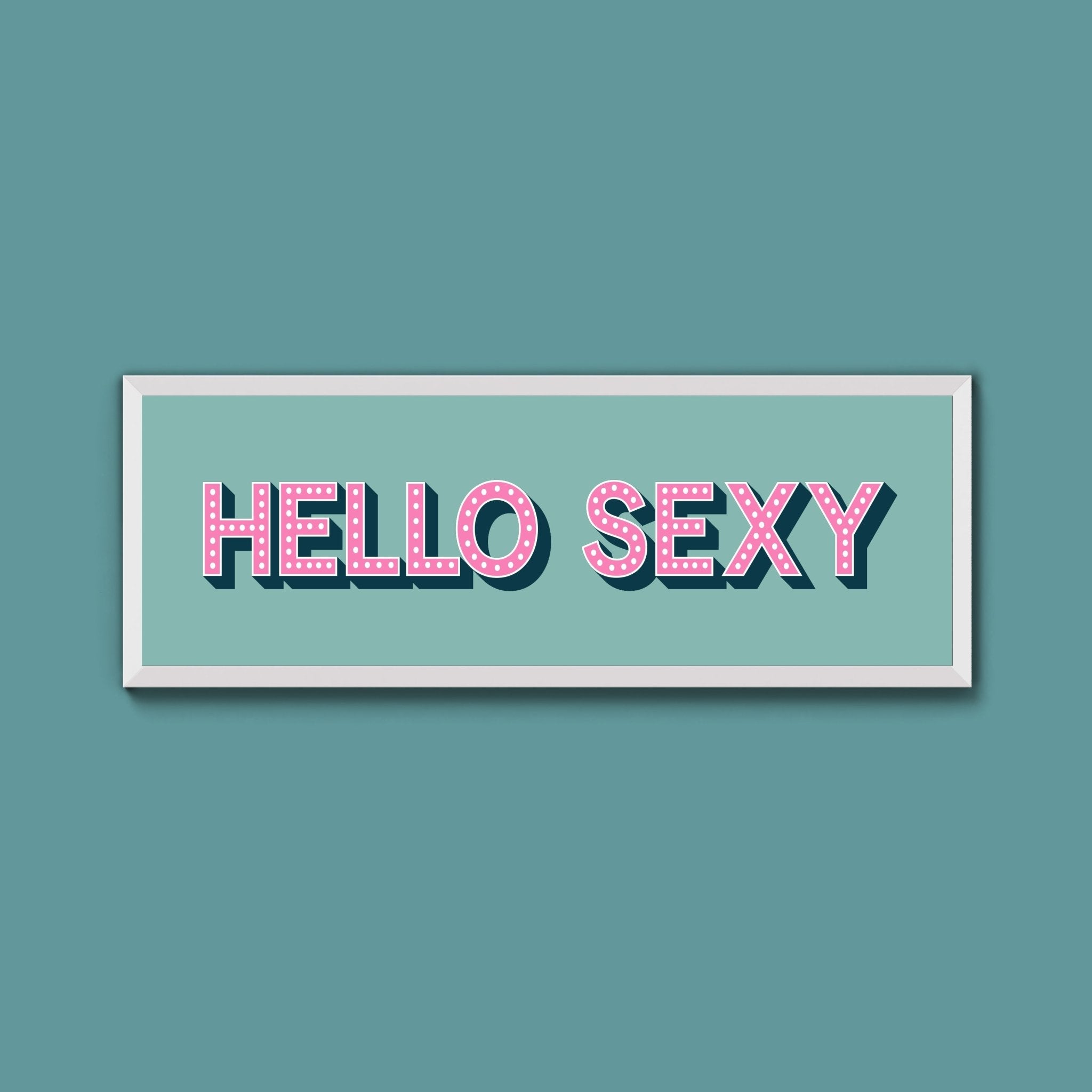 Hello Sexy Framed Print (New Style) - Above The Door