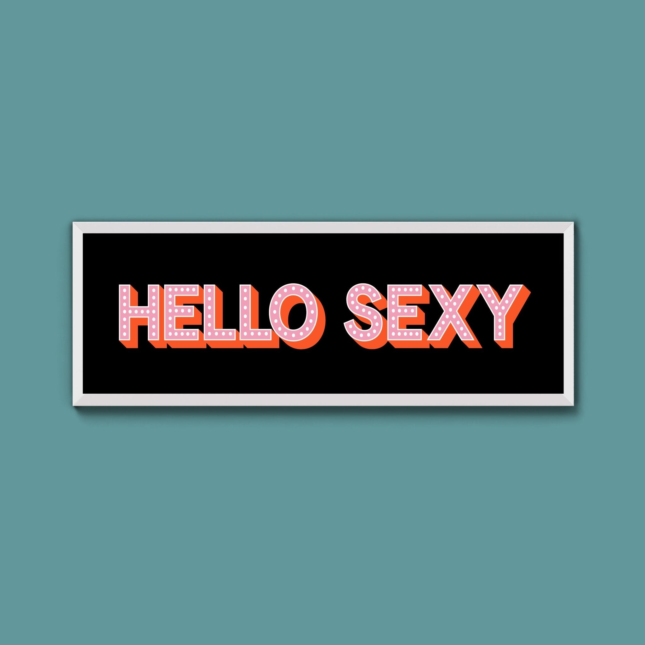 Hello Sexy Framed Print (New Style) - Above The Door