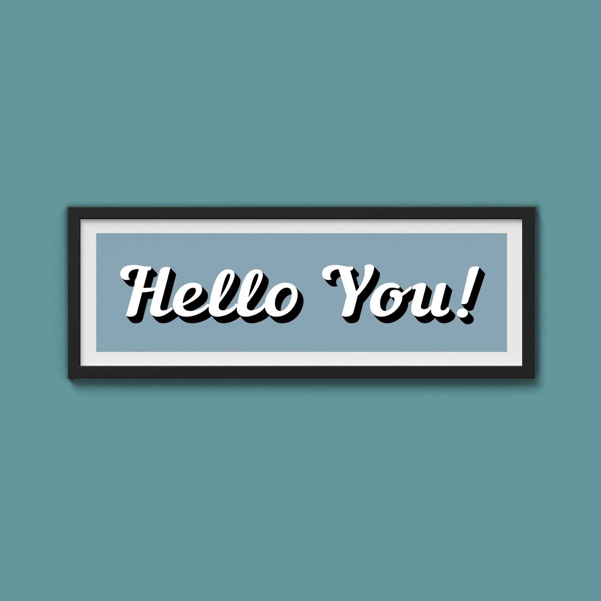Hello You! Framed Print (New Style) - Above The Door