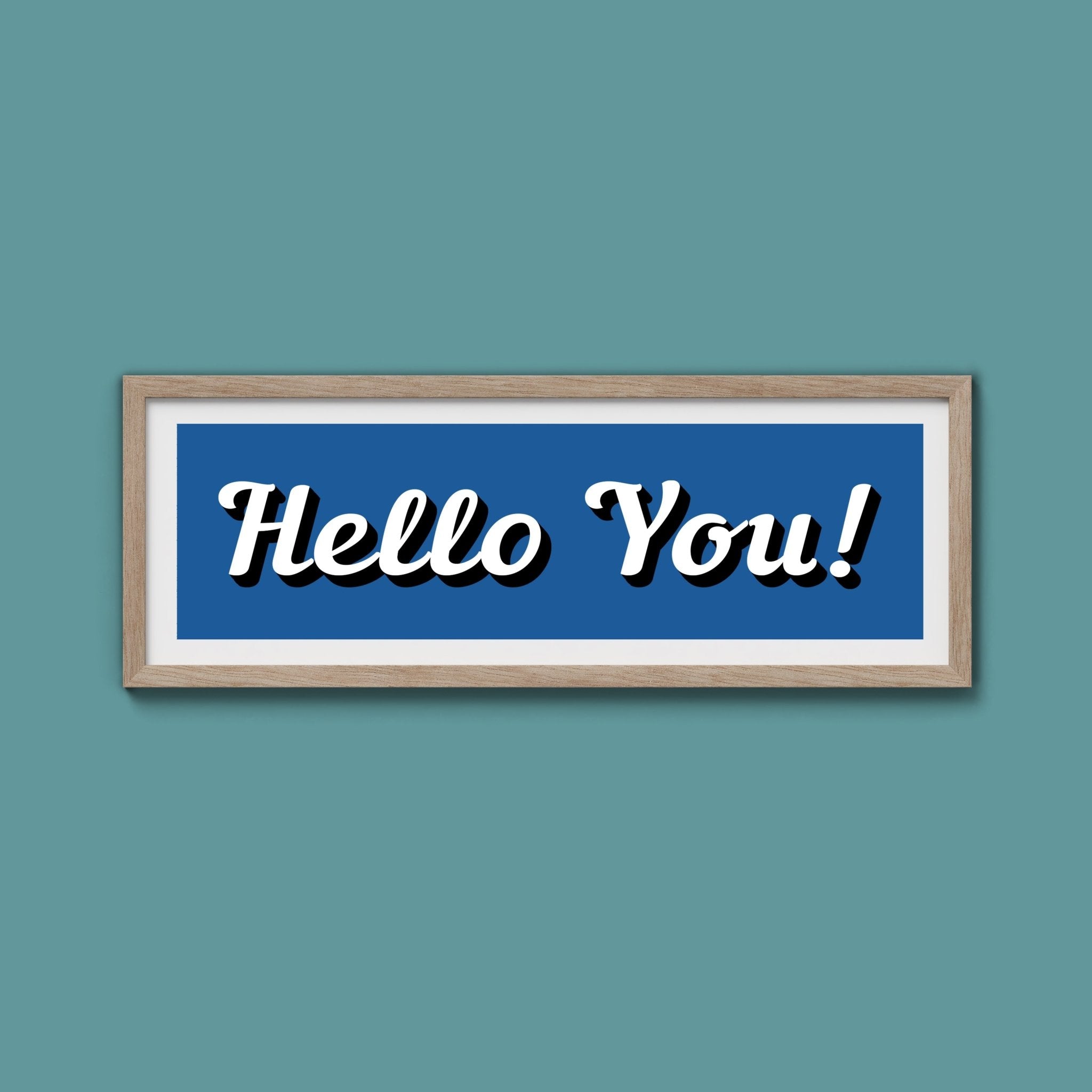 Hello You! Framed Print (New Style) - Above The Door