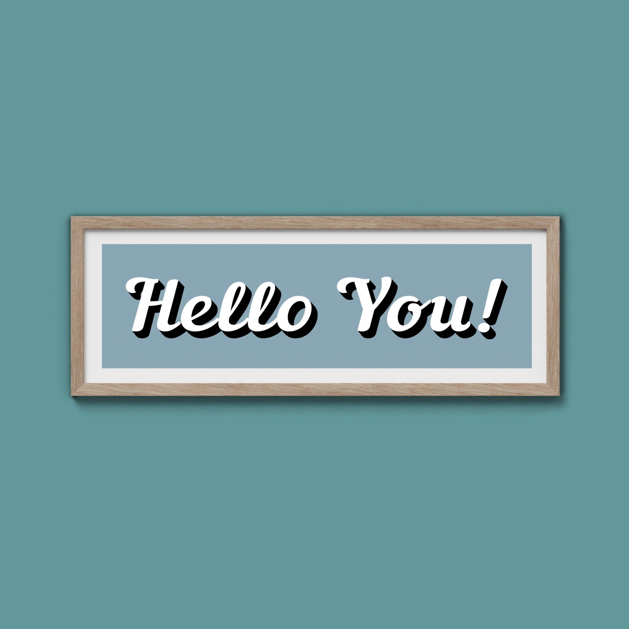Hello You! Framed Print (New Style) - Above The Door