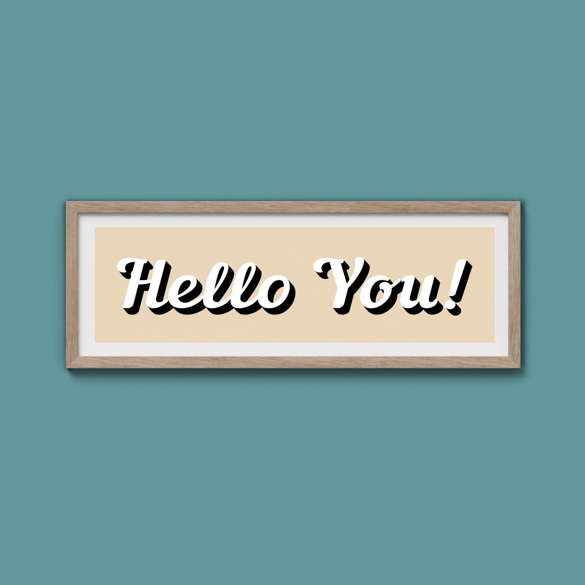Hello You! Framed Print (New Style) - Above The Door