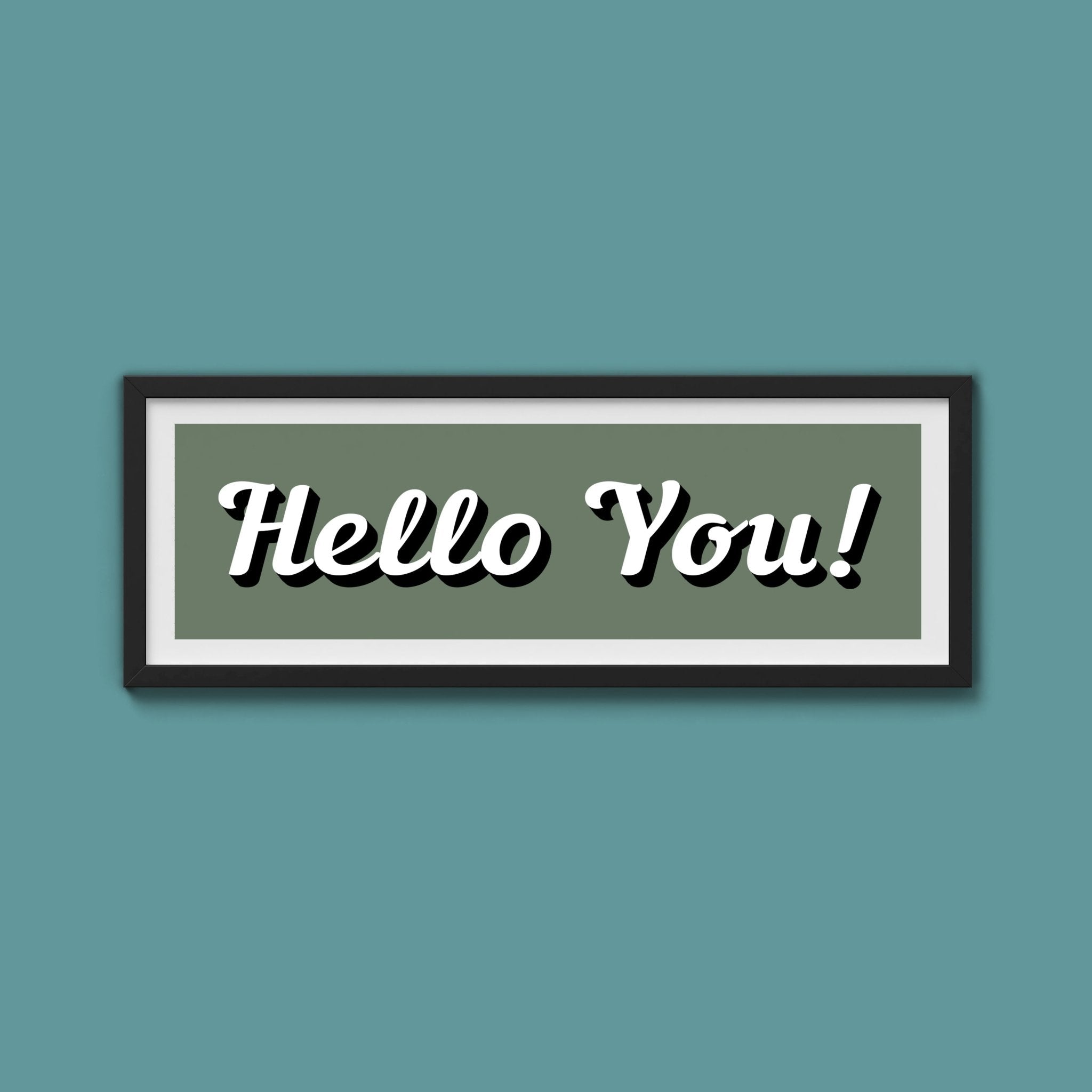 Hello You! Framed Print (New Style) - Above The Door
