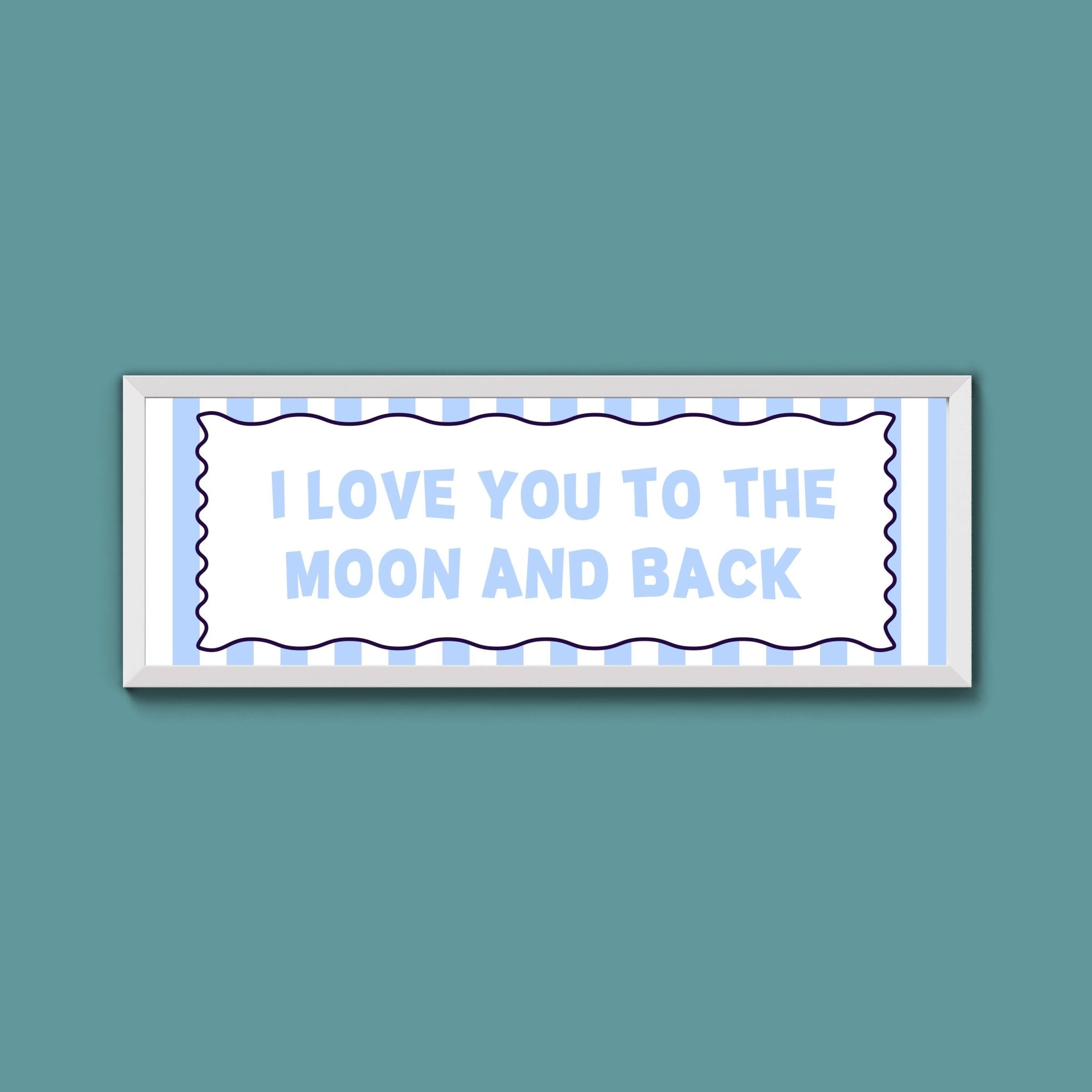 I Love You To The Moon And Back Framed Print - Above The Door