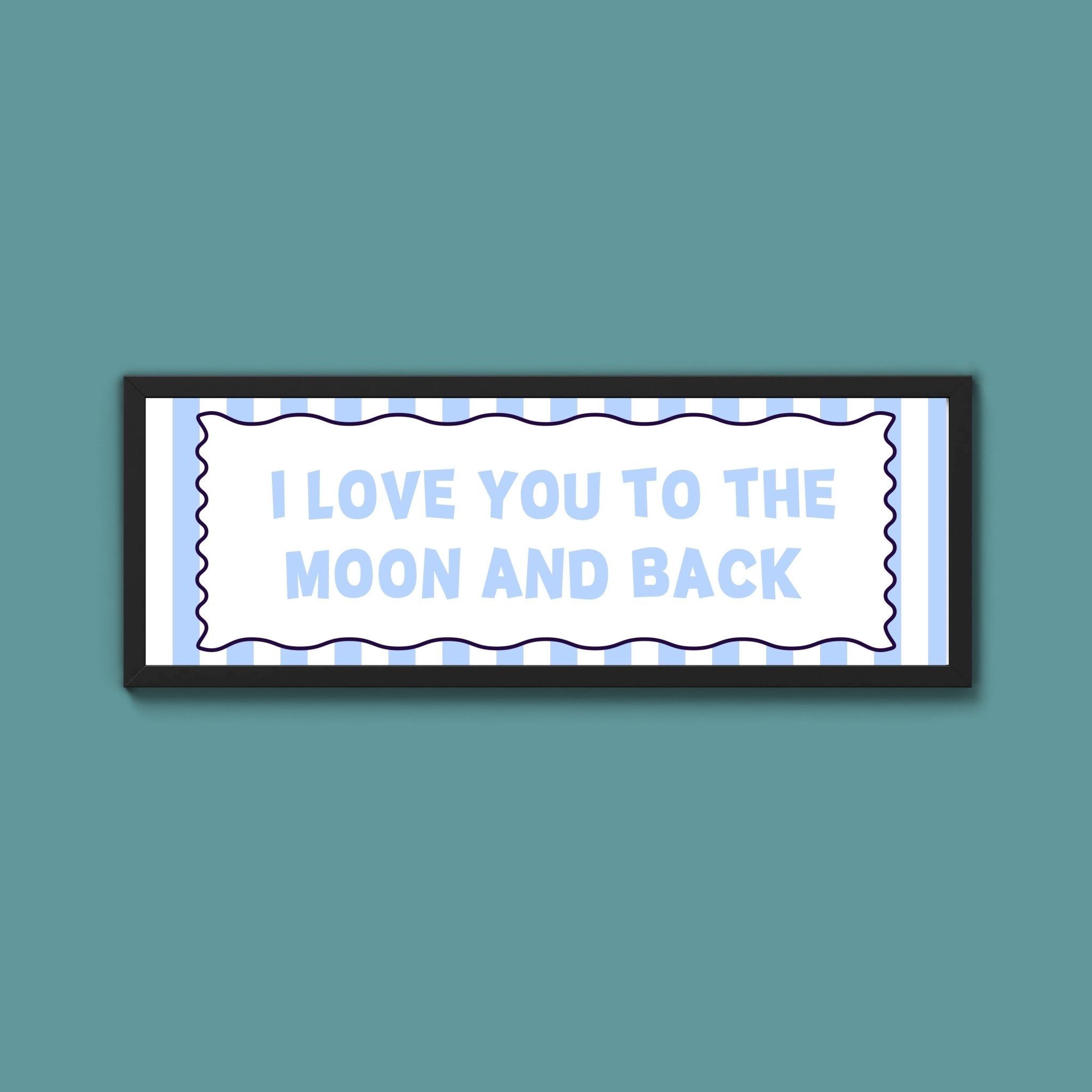 I Love You To The Moon And Back Framed Print - Above The Door
