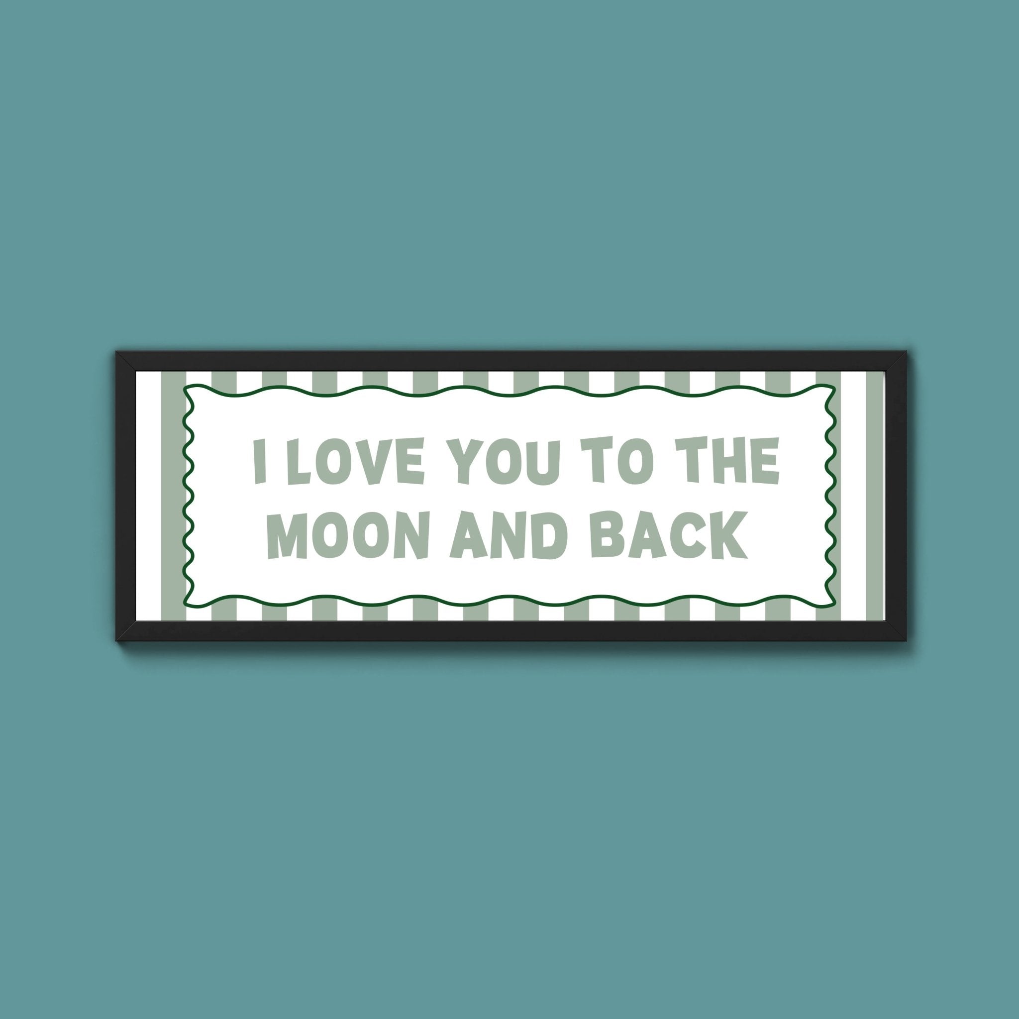 I Love You To The Moon And Back Framed Print - Above The Door