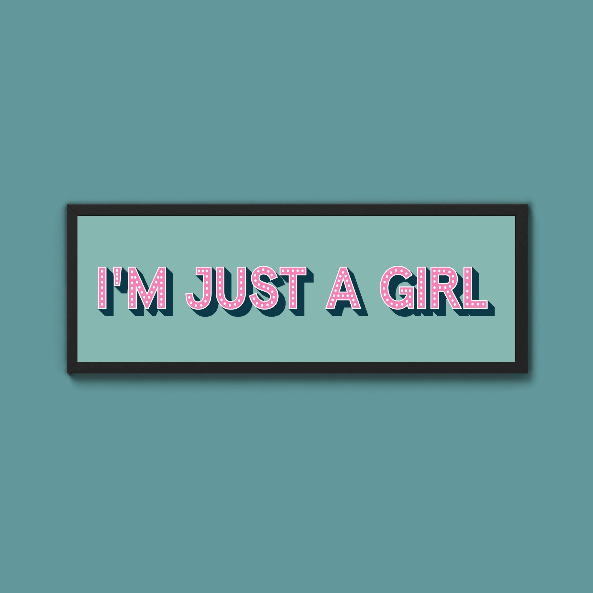 I'm Just A Girl Framed Print (New Style) - Above The Door