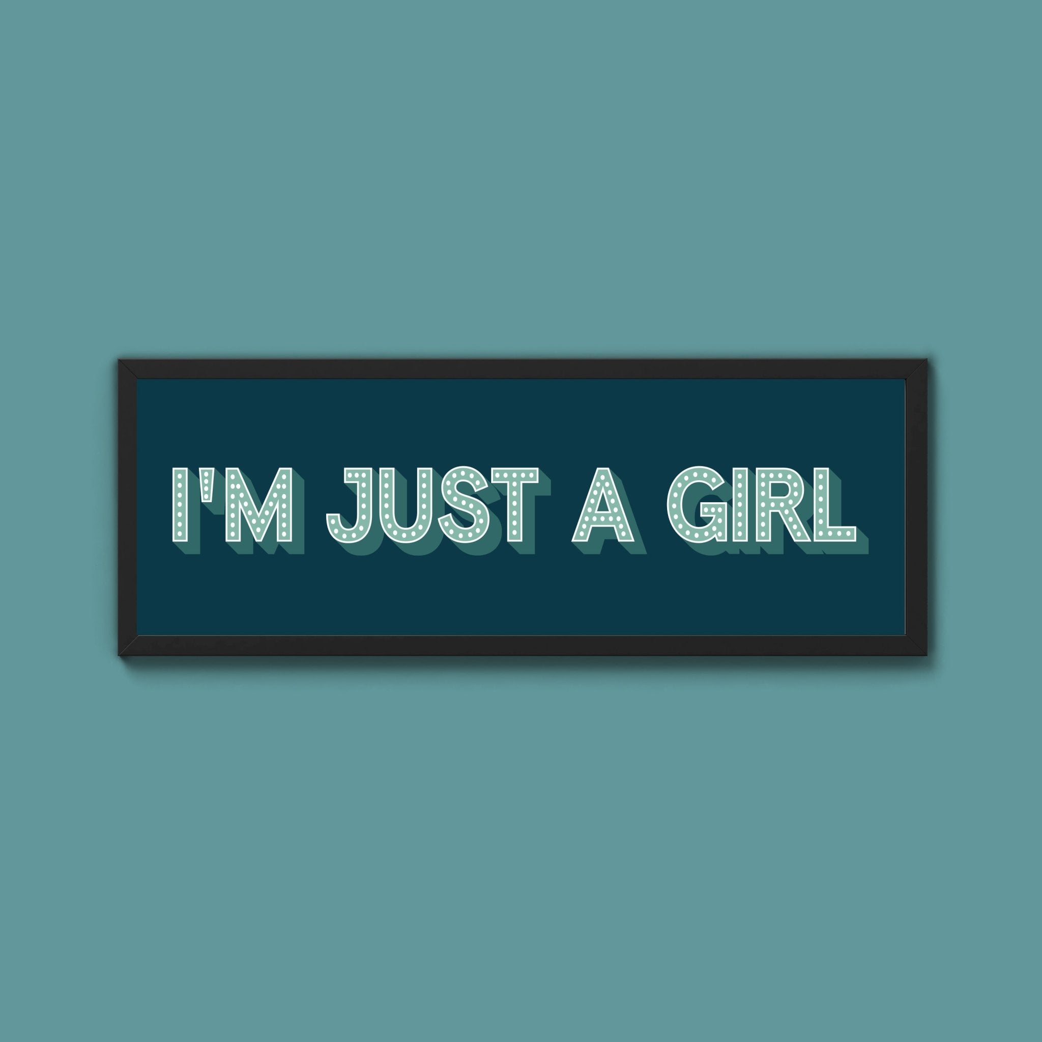 I'm Just A Girl Framed Print (New Style) - Above The Door