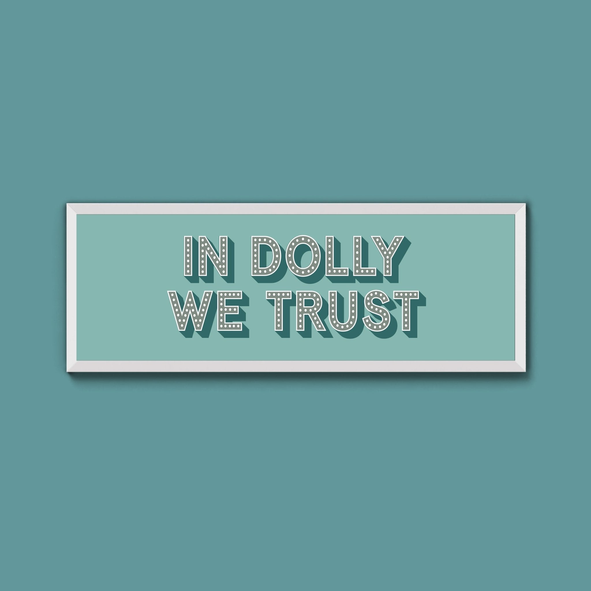 In Dolly We Trust Framed Print - Above The Door