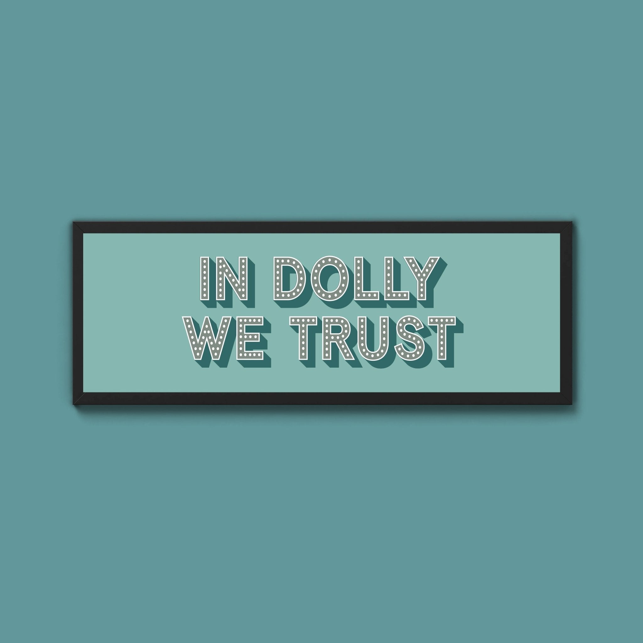 In Dolly We Trust Framed Print - Above The Door