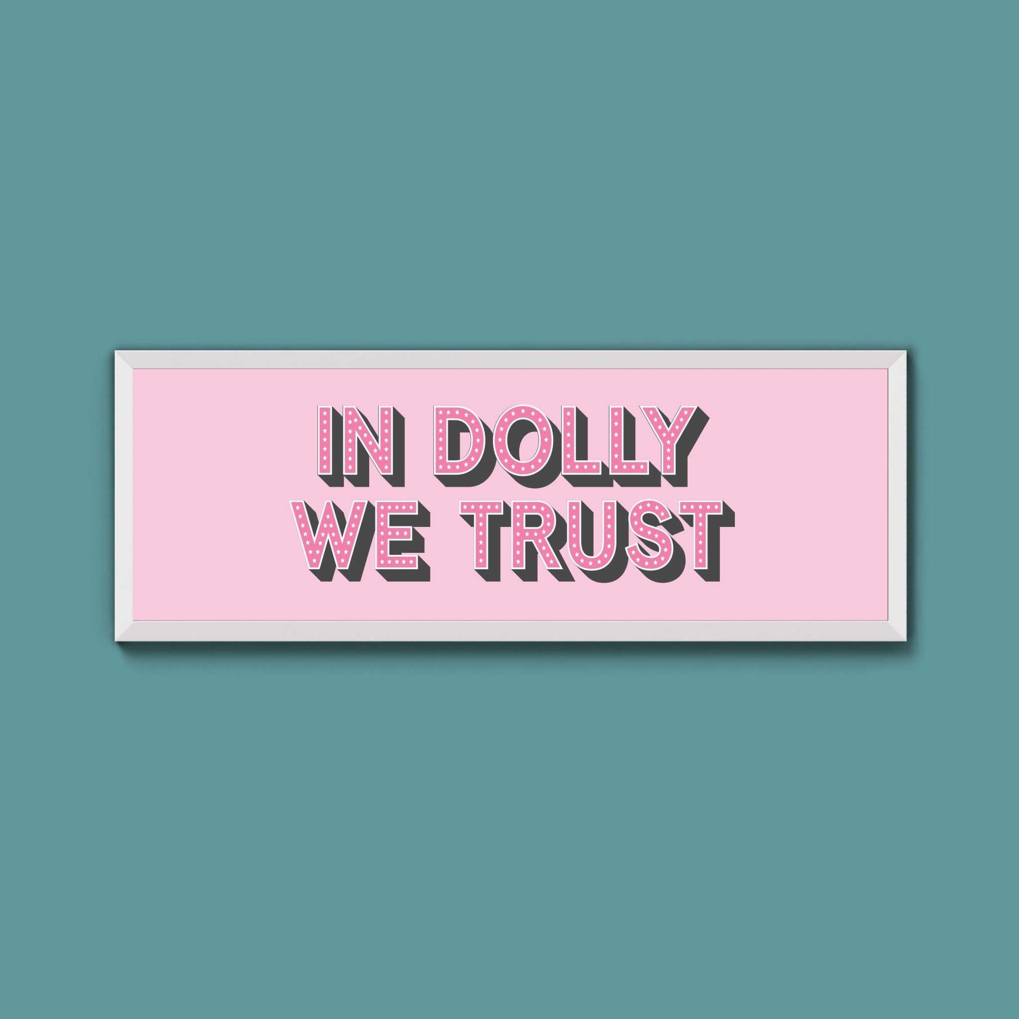 In Dolly We Trust Framed Print - Above The Door