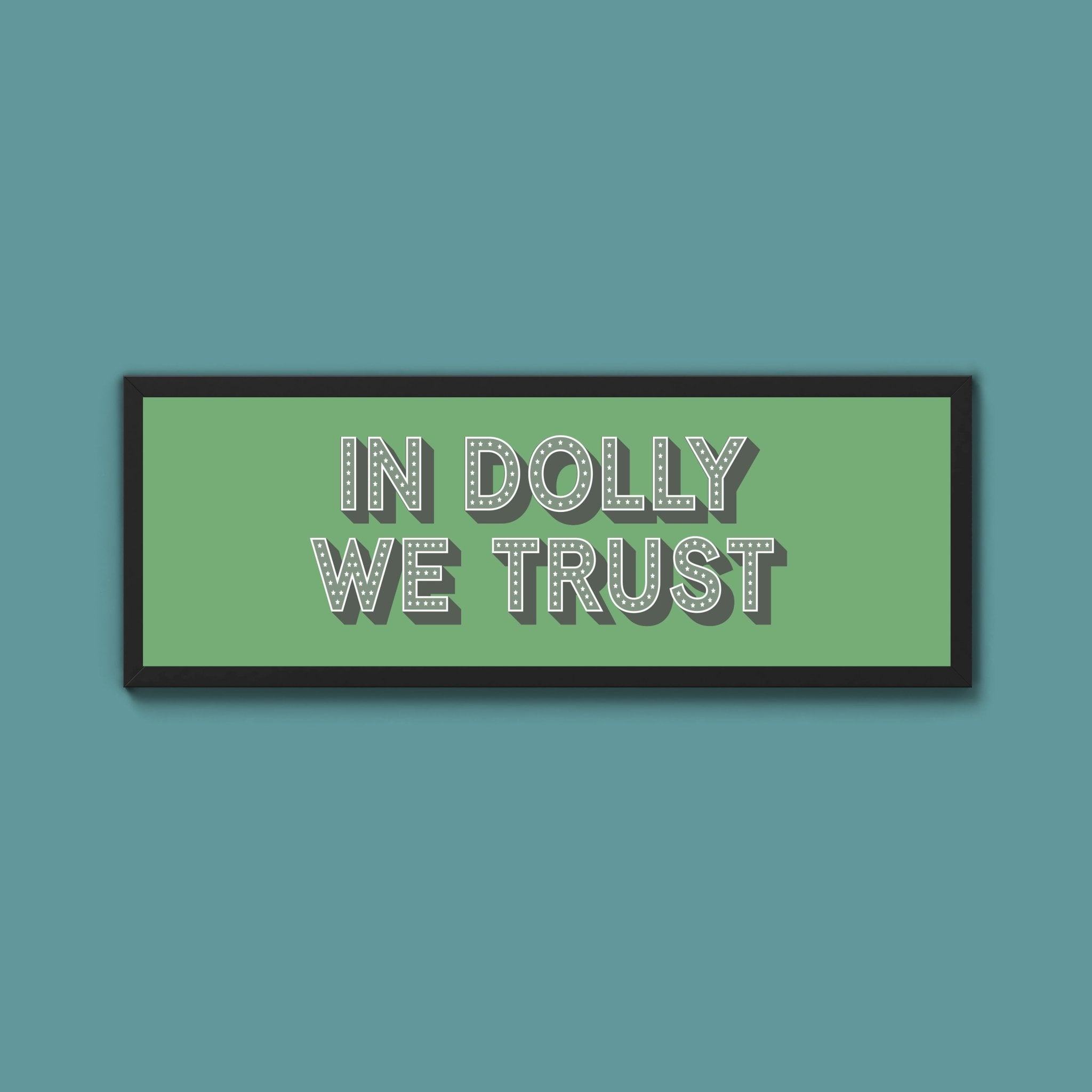 In Dolly We Trust Framed Print - Above The Door