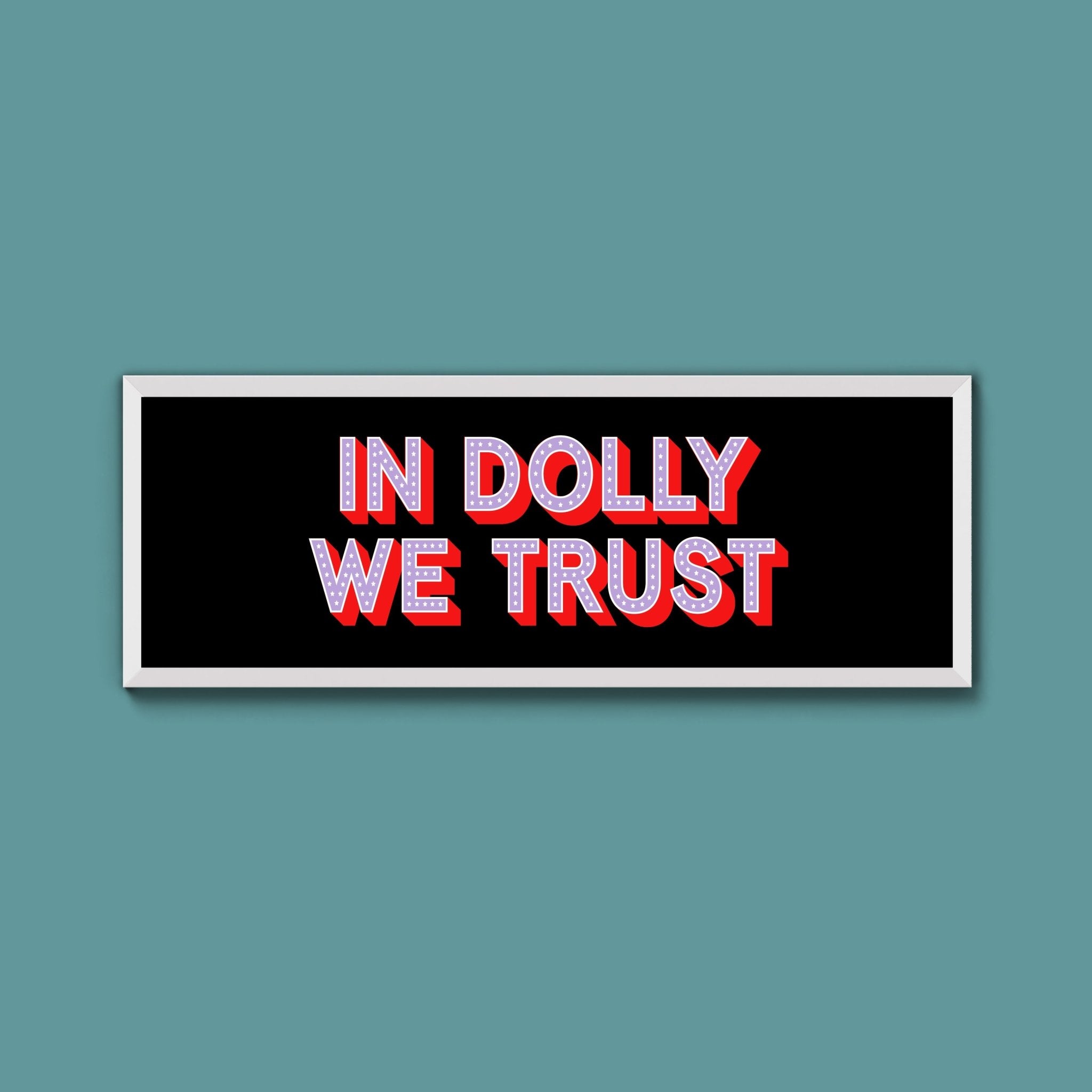 In Dolly We Trust Framed Print - Above The Door