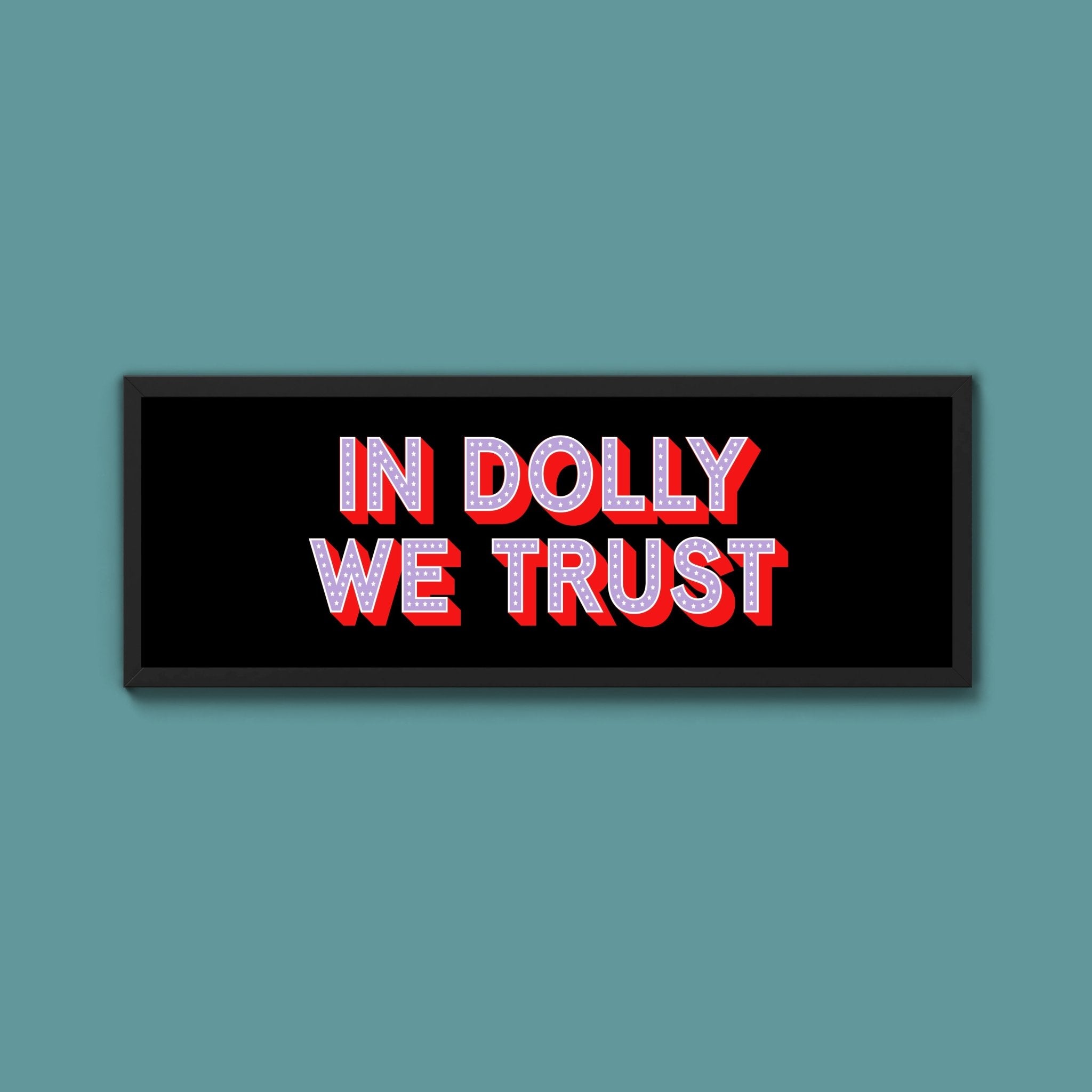 In Dolly We Trust Framed Print - Above The Door