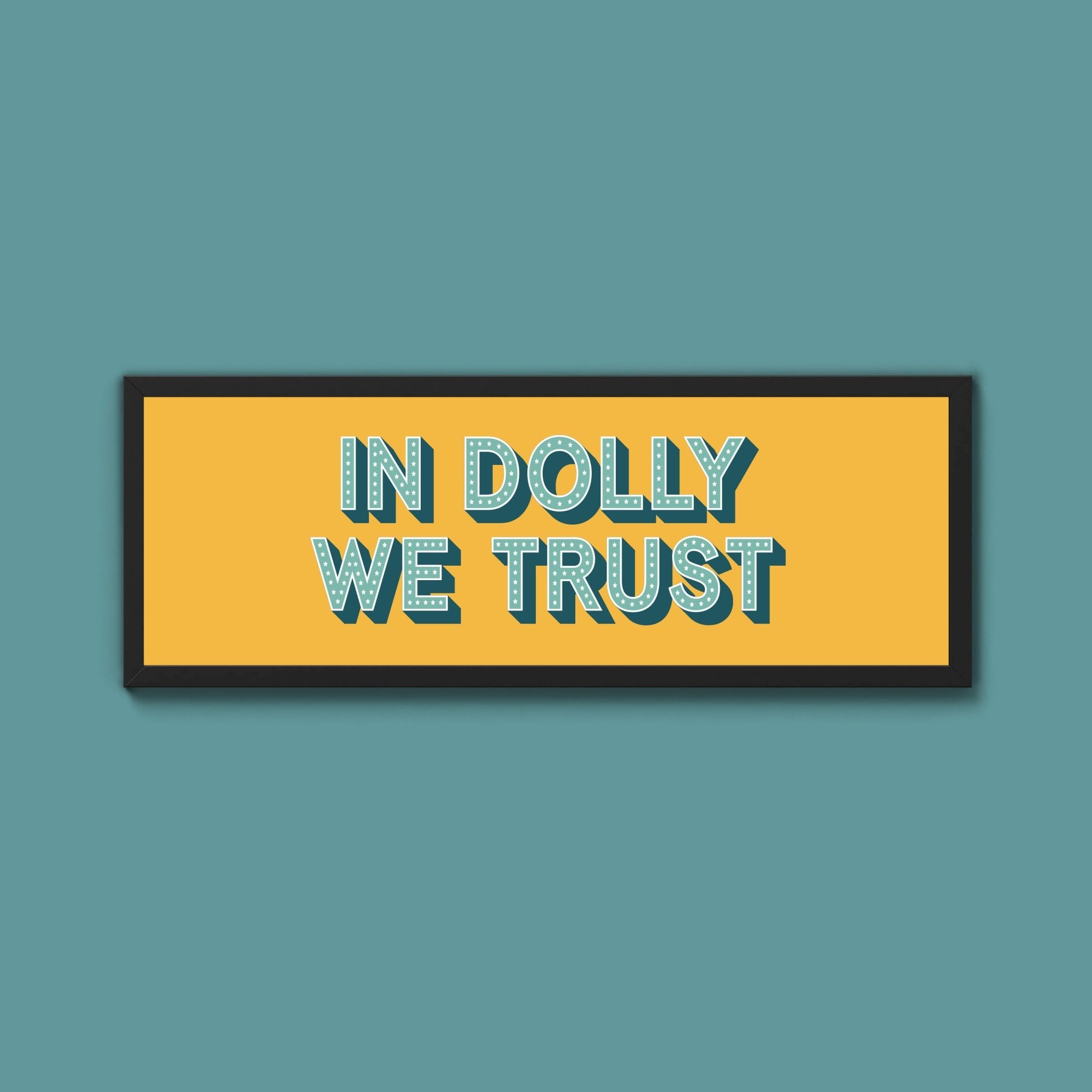 In Dolly We Trust Framed Print (New Style) - Above The Door