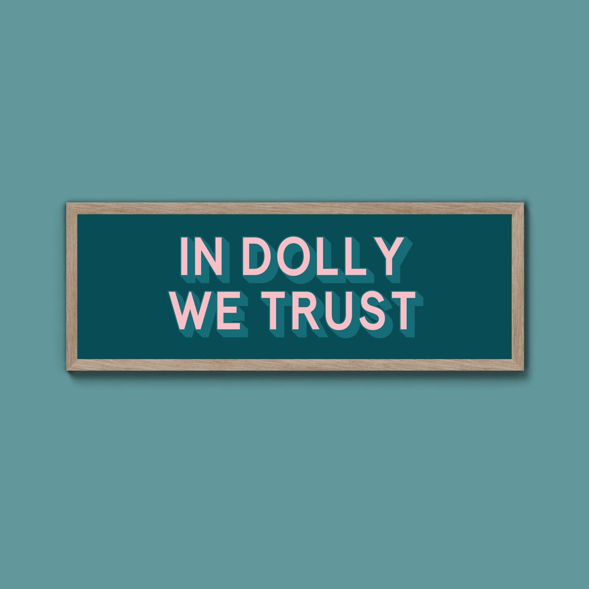 In Dolly We Trust Framed Print (New Style) - Above The Door