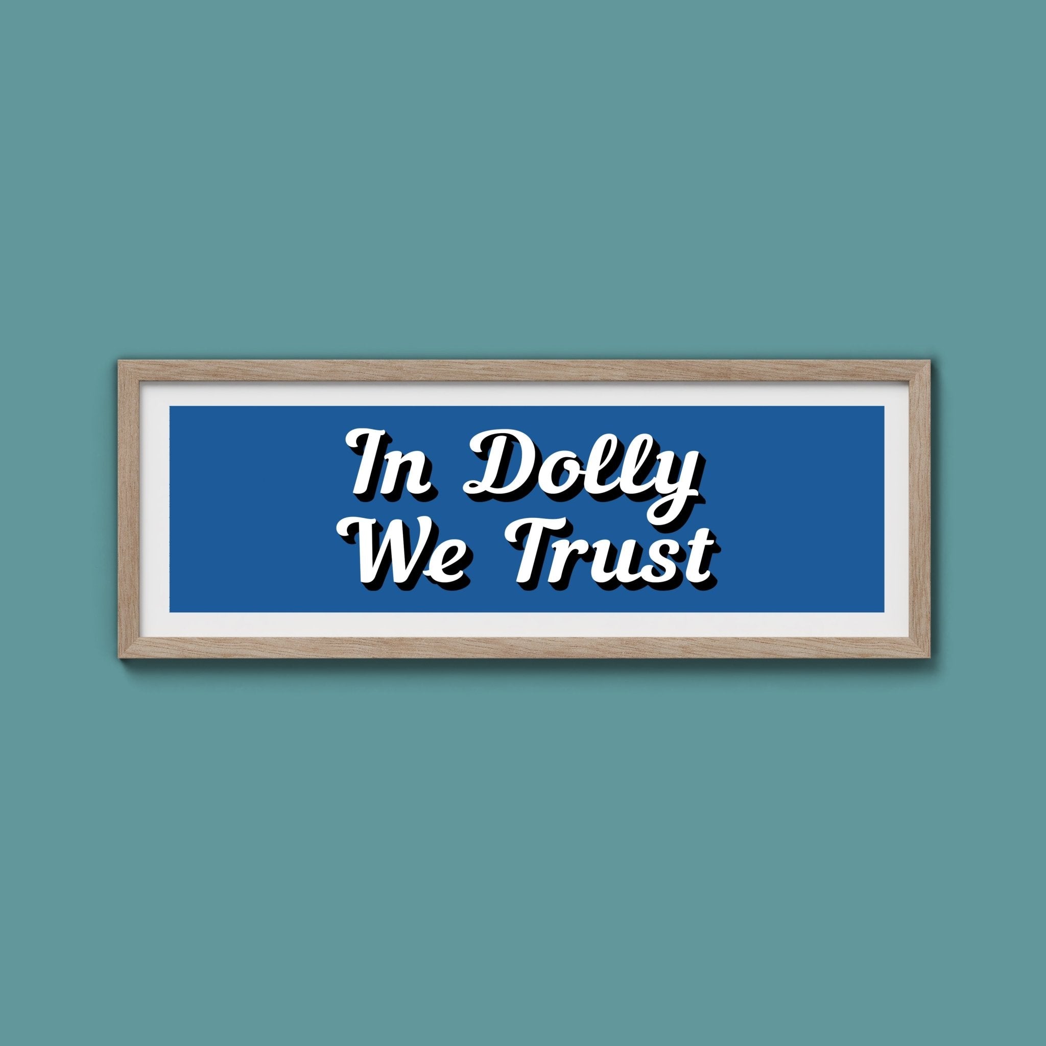 In Dolly We Trust Framed Print (New Style) - Above The Door