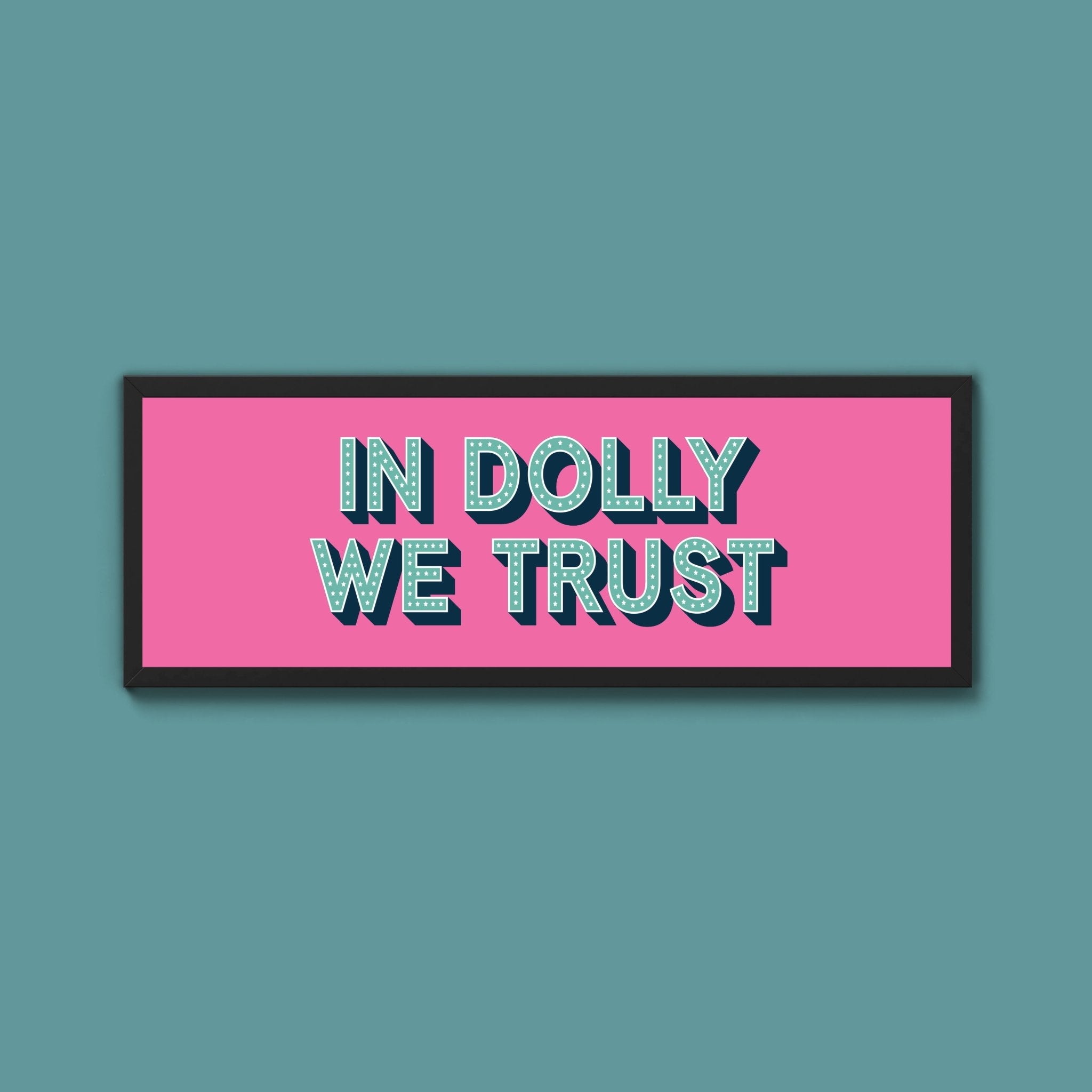 In Dolly We Trust Framed Print (New Style) - Above The Door