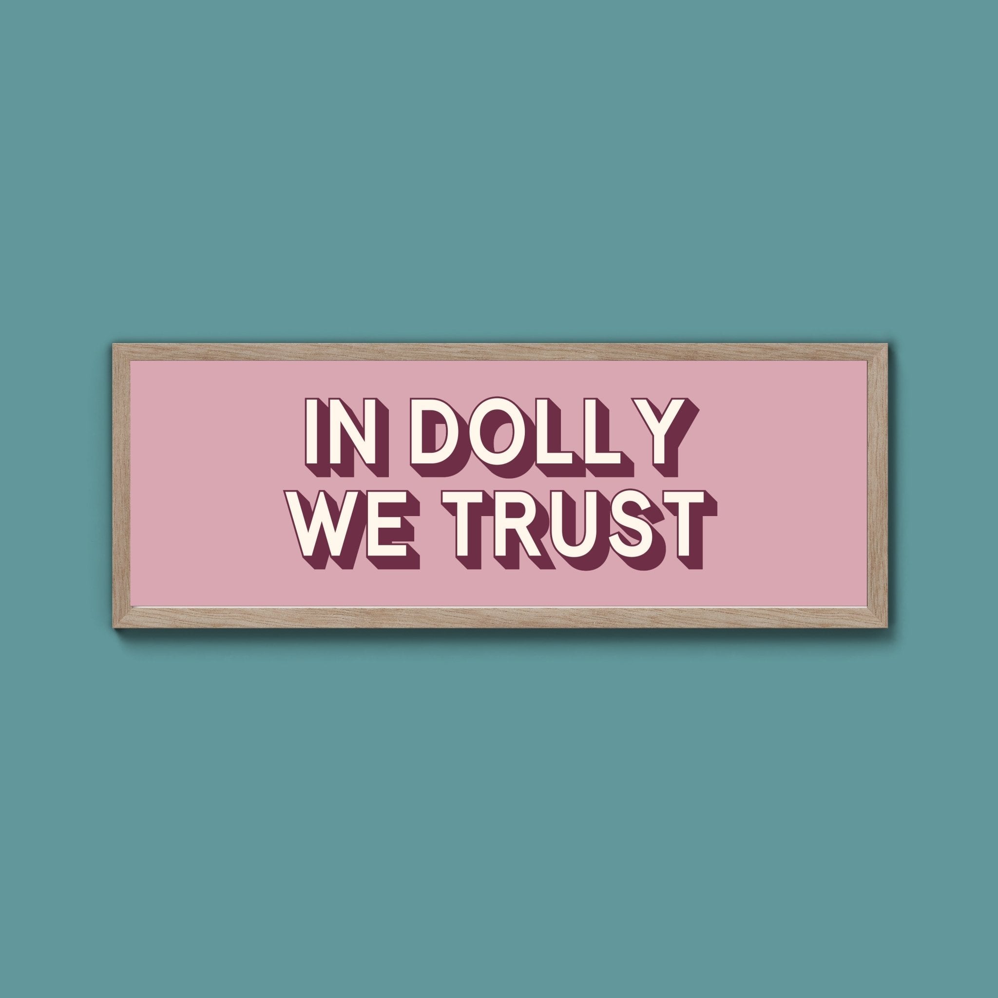 In Dolly We Trust Framed Print (New Style) - Above The Door