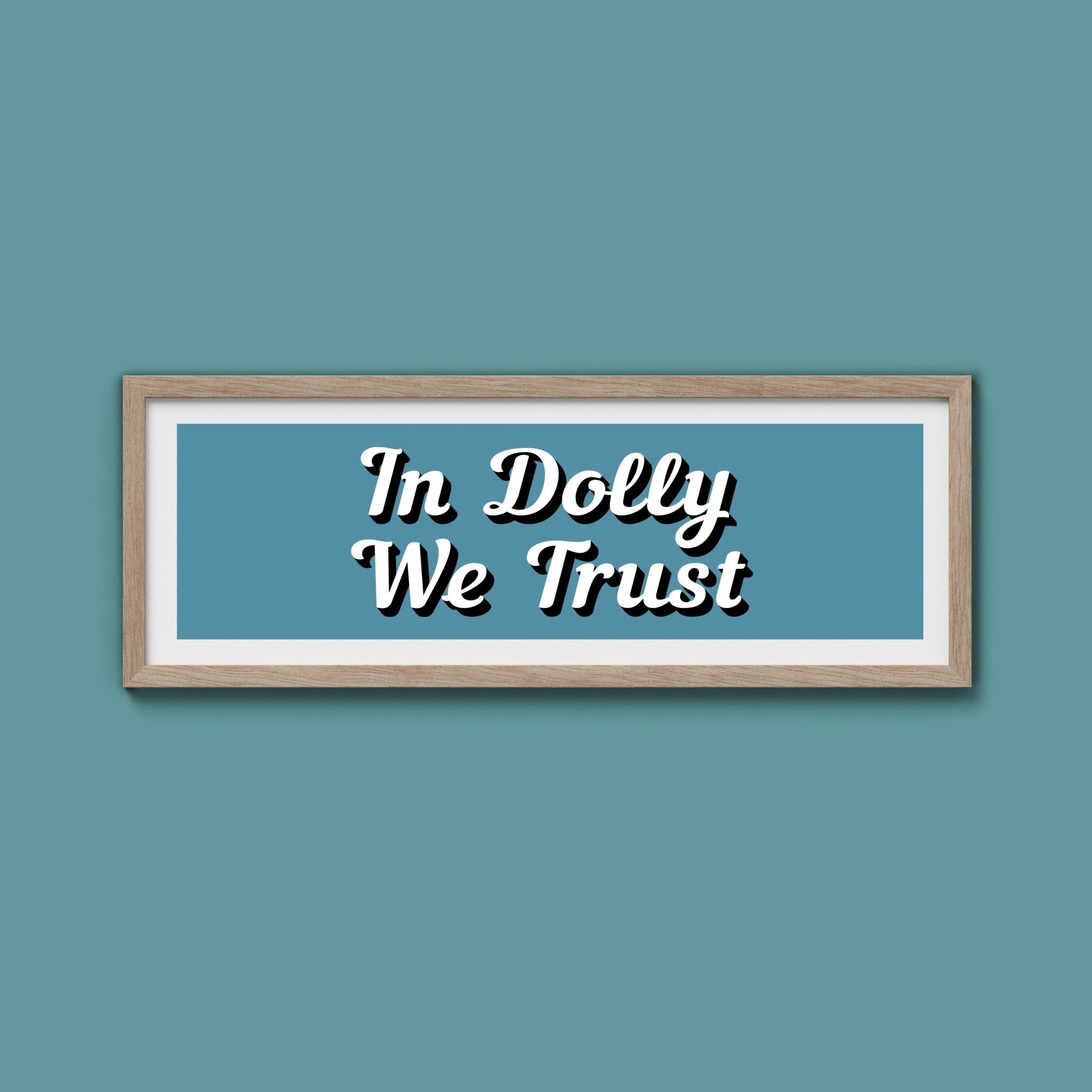 In Dolly We Trust Framed Print (New Style) - Above The Door