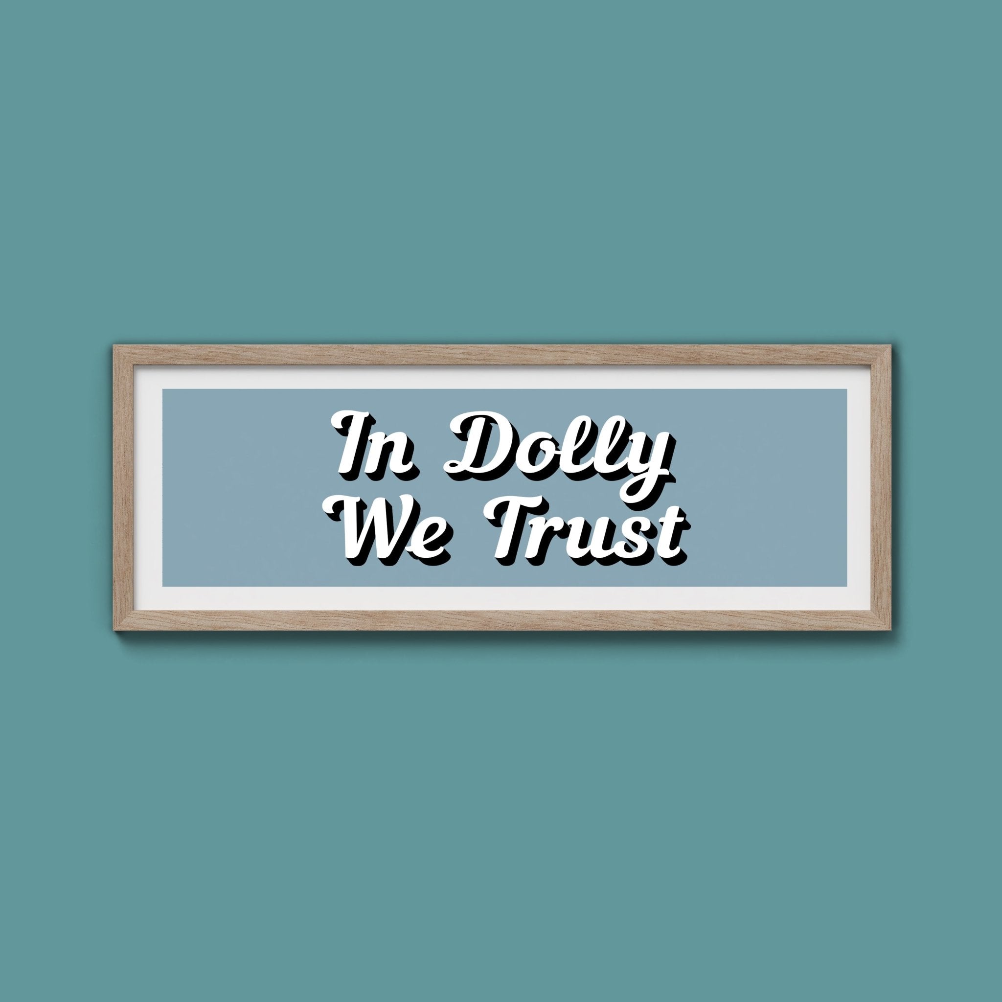 In Dolly We Trust Framed Print (New Style) - Above The Door
